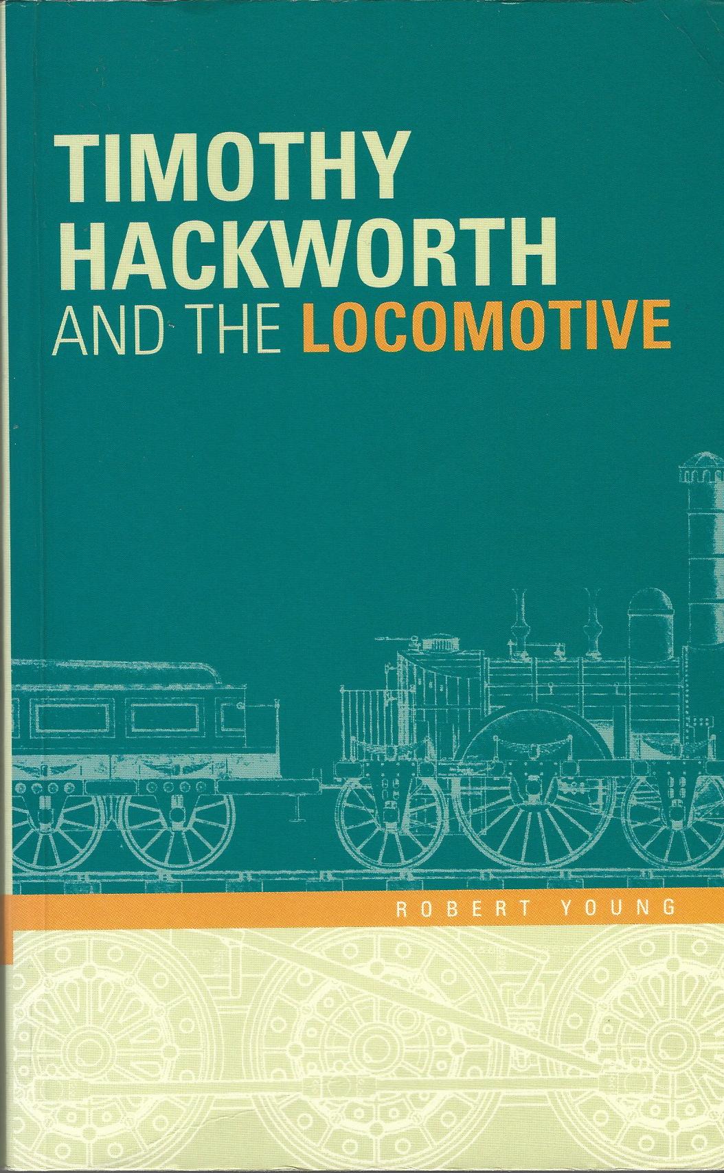Image for Timothy Hackworth and the Locomotive.