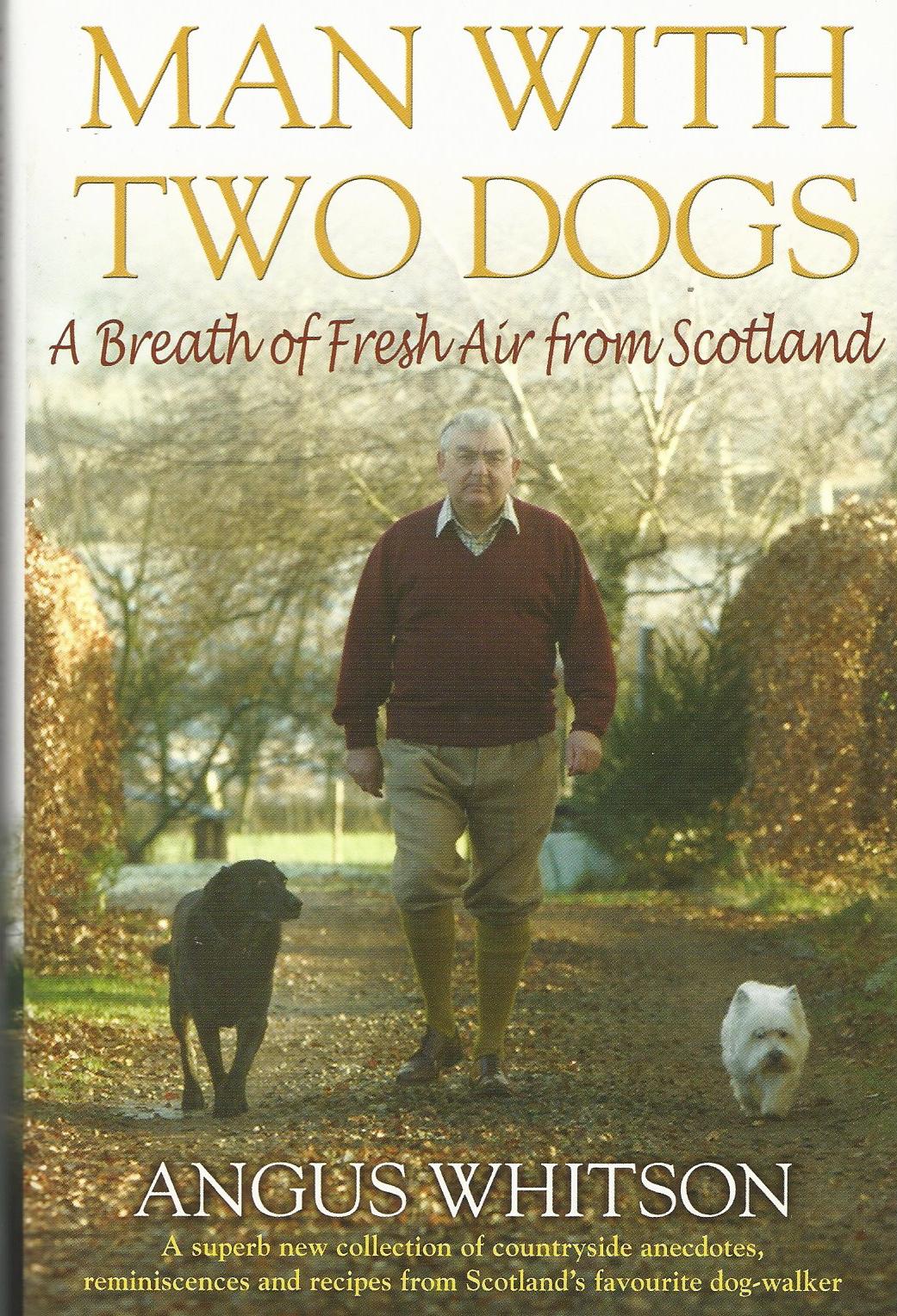 Image for Man with Two Dogs: A Breath of Fresh Air from Scotland.
