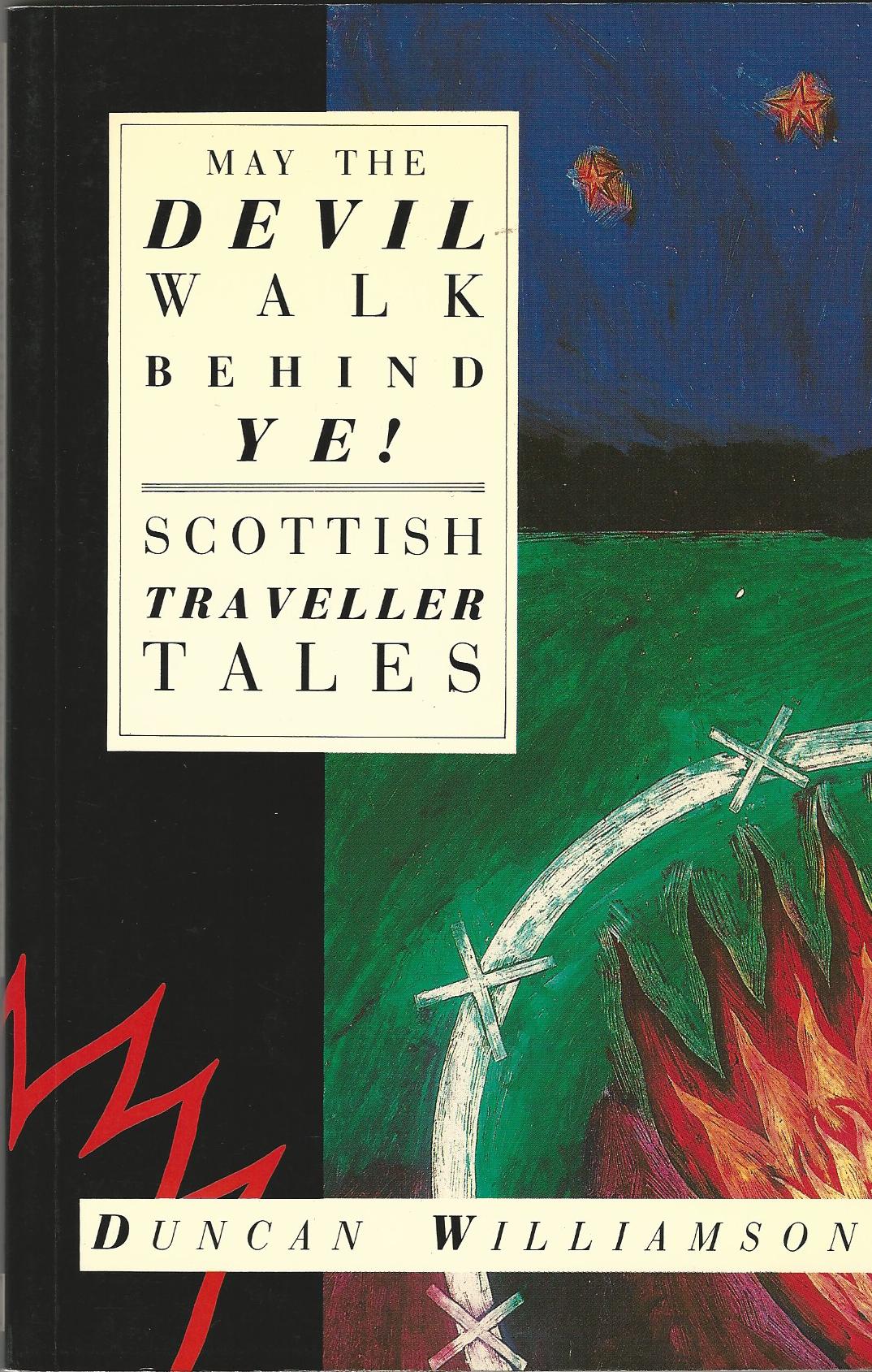 Image for May The Devil Walk Behind Ye!: Scottish Traveller Tales.