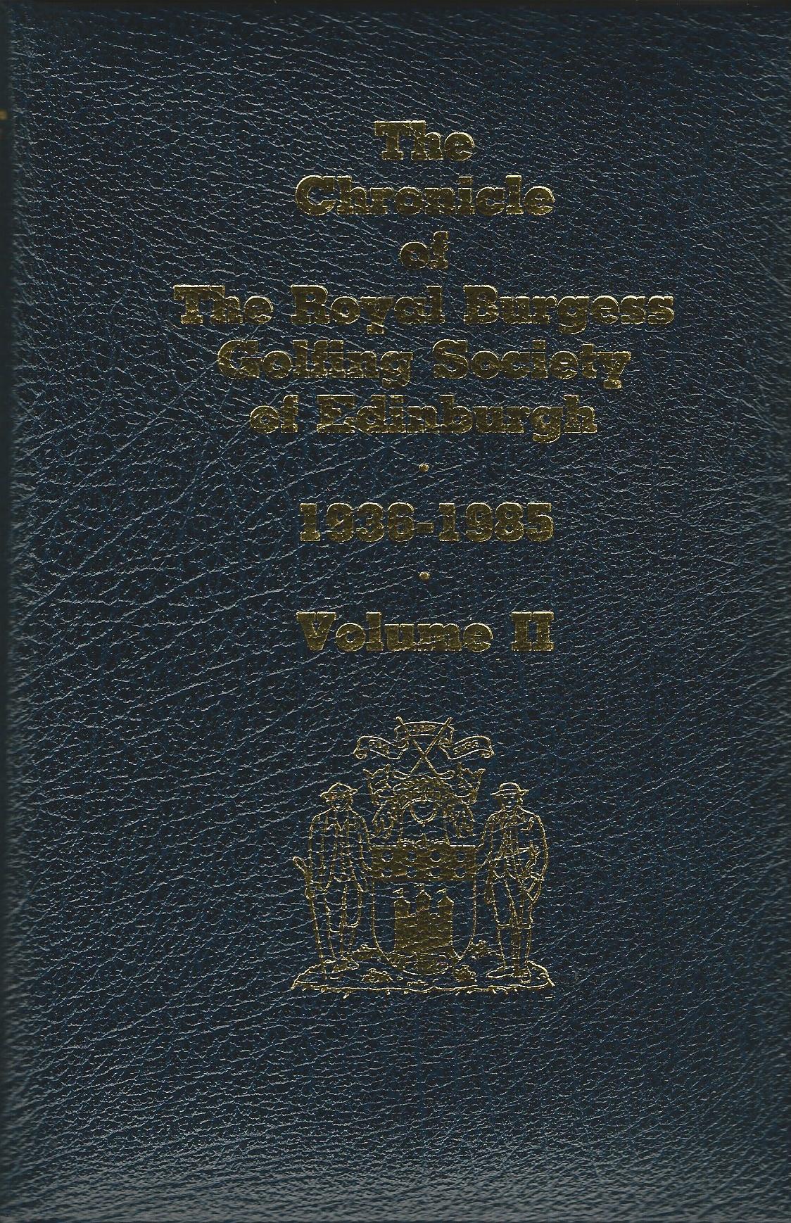 Image for The Chronicle of the Royal Burgess Golfing Society of Edinburgh- 1936-1985, Volume II