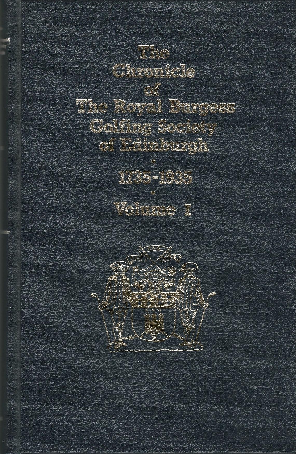 Image for The Chronicle of the Royal Burgess Golfing Society of Edinburgh- 1735-1935, Volume I