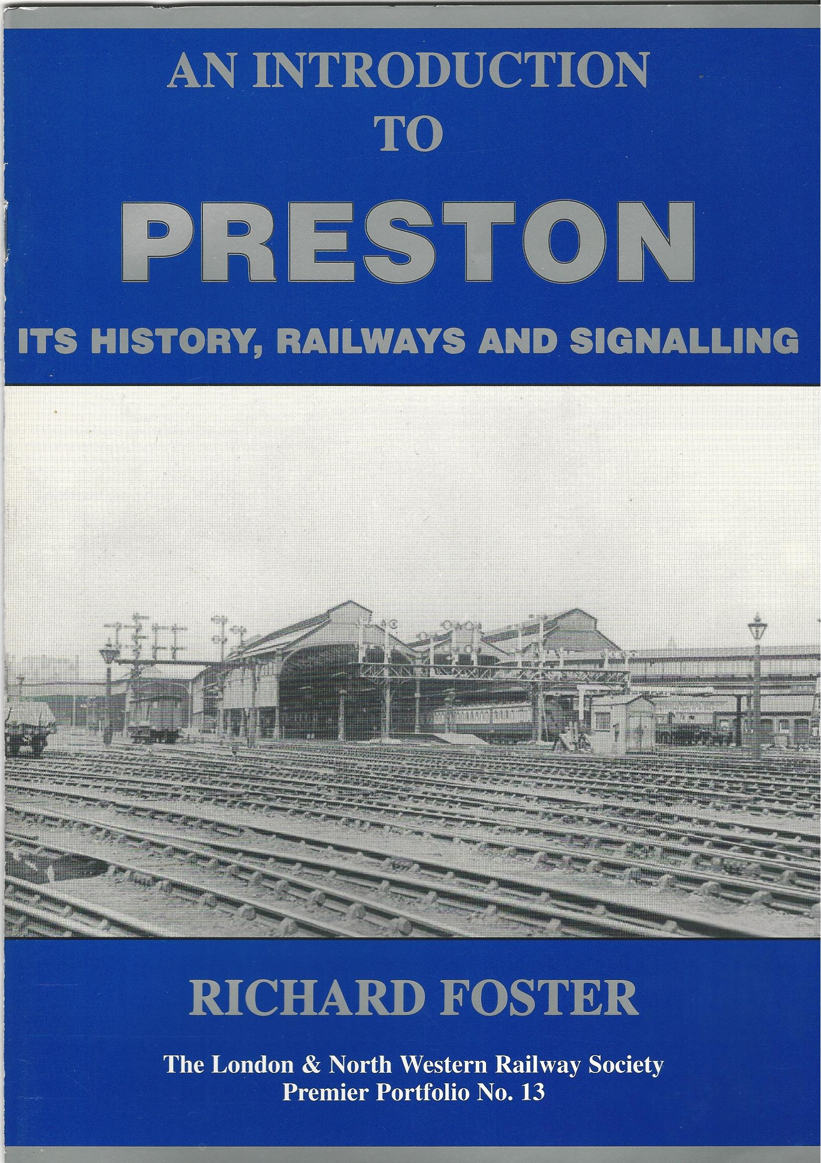 Image for An Introduction to Preston: Its history, railways and signalling (London & North Western Railway Society premier portfolio)
