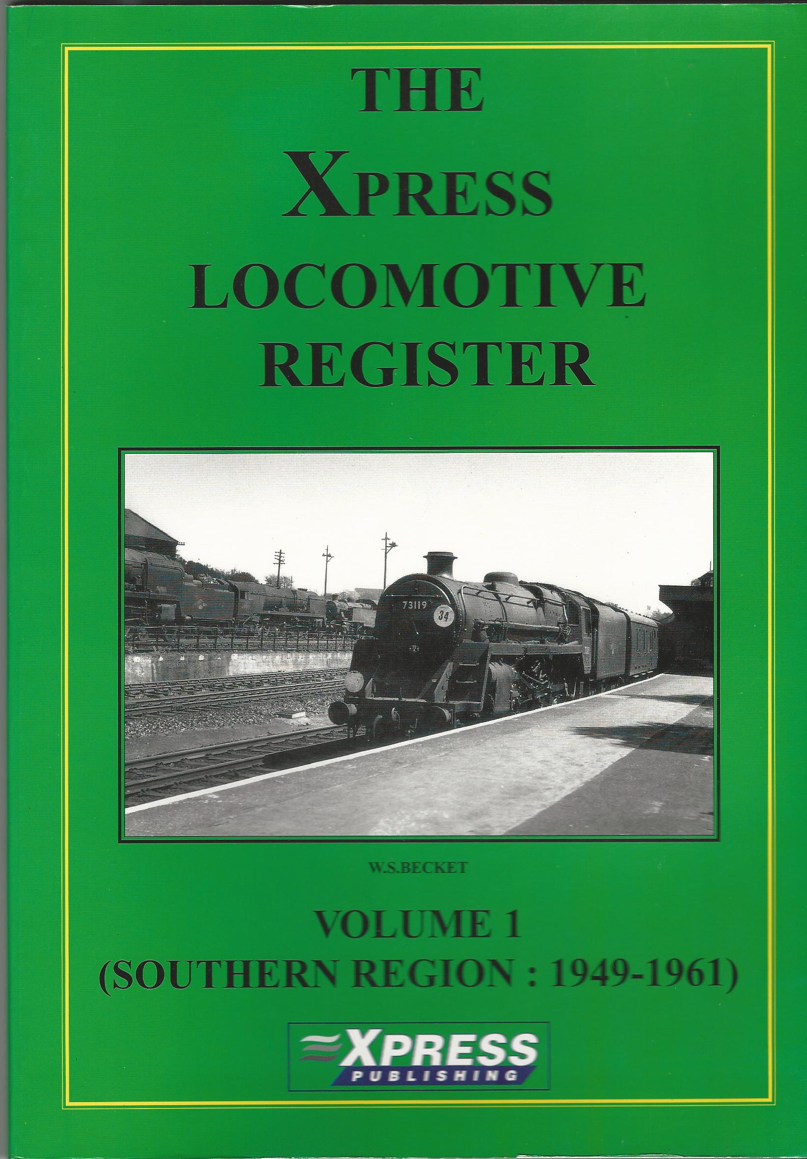 Image for The Xpress Locomotive Register Volume 1: Southern Region: 1949-1961