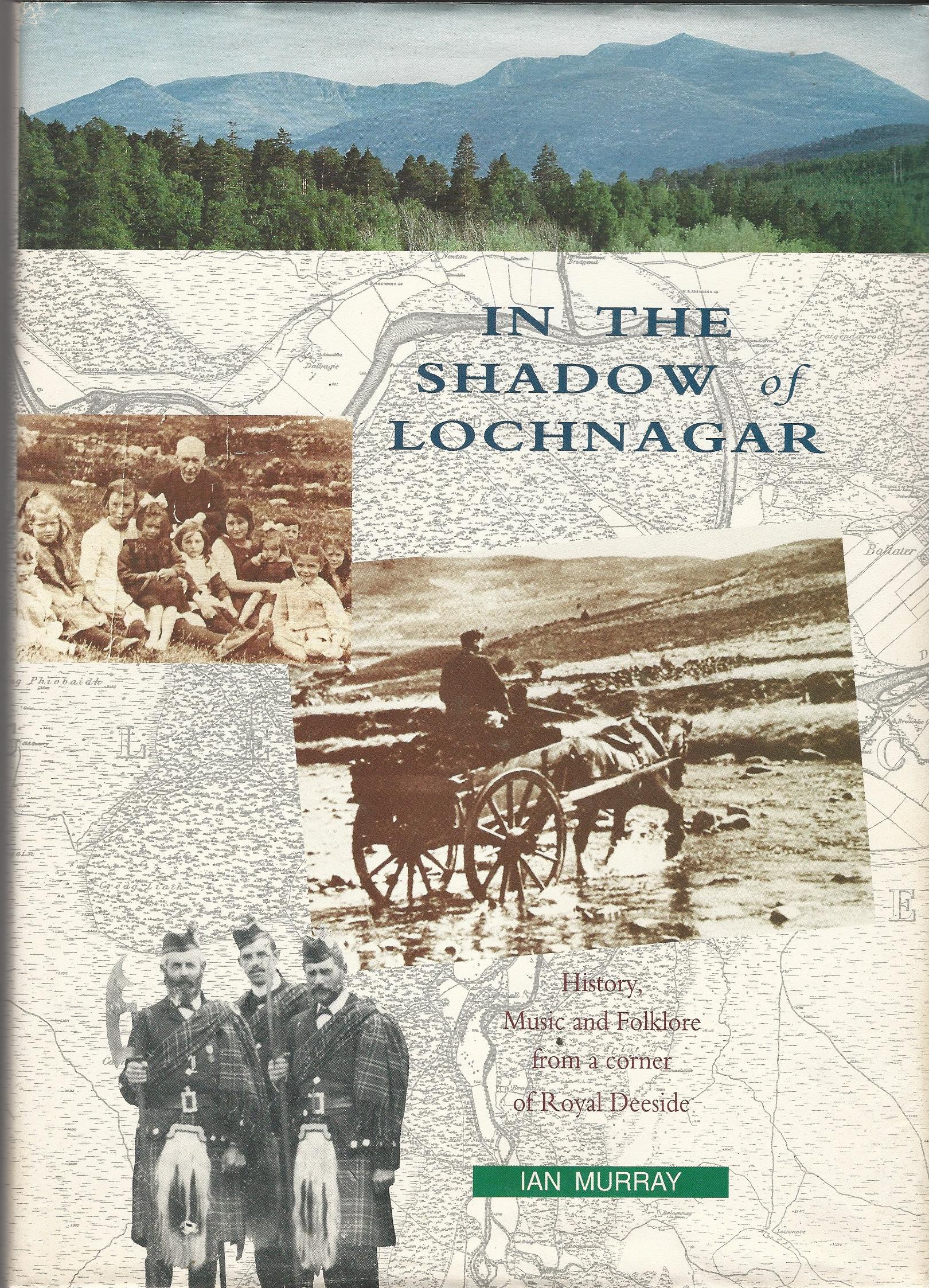 Image for In The Shadow of Lochnagar: History, Music and Folklore from a corner of Royal Deeside.