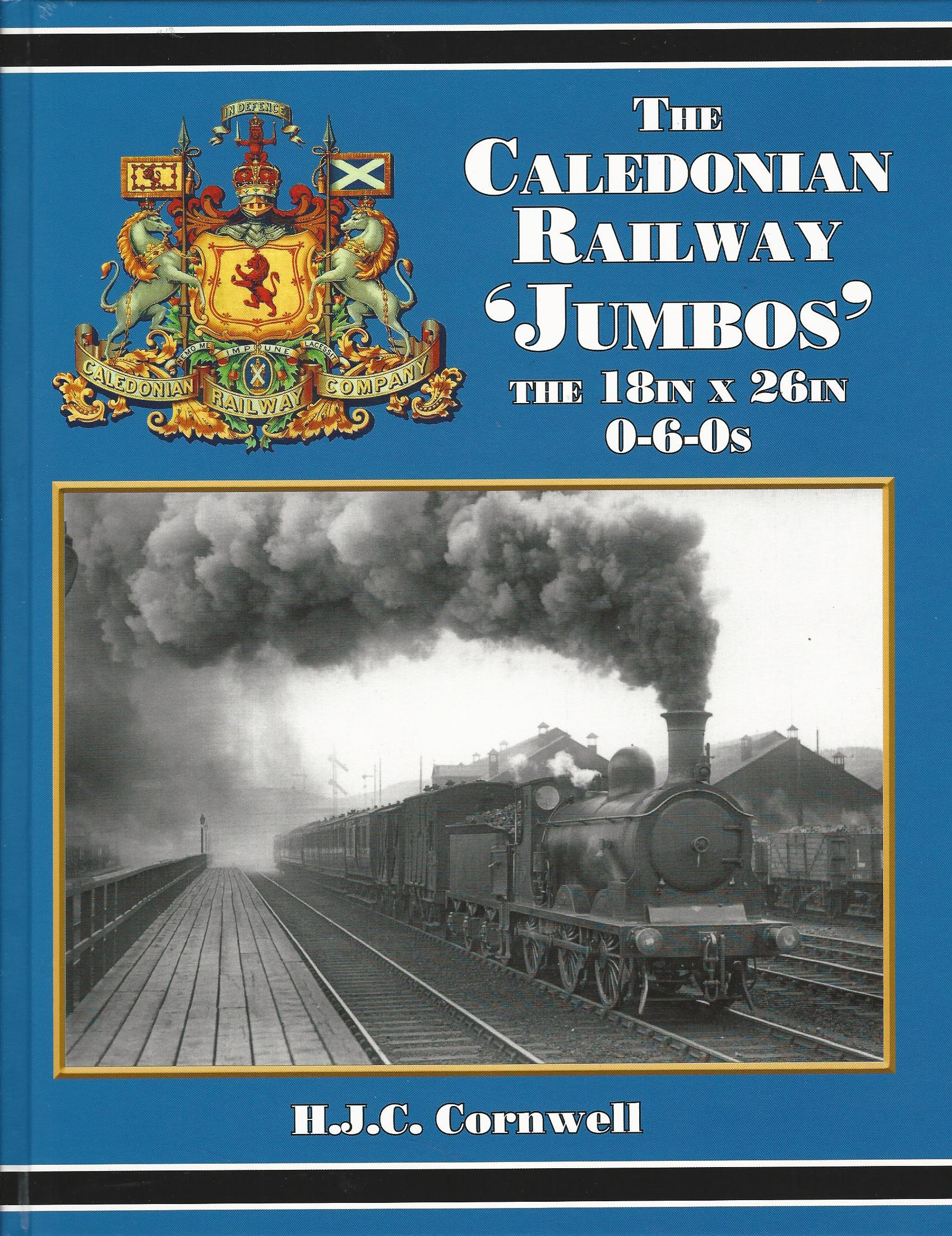 Image for The Caledonian Railway 'Jumbos' the 18in. X 26in. 0-6-0s