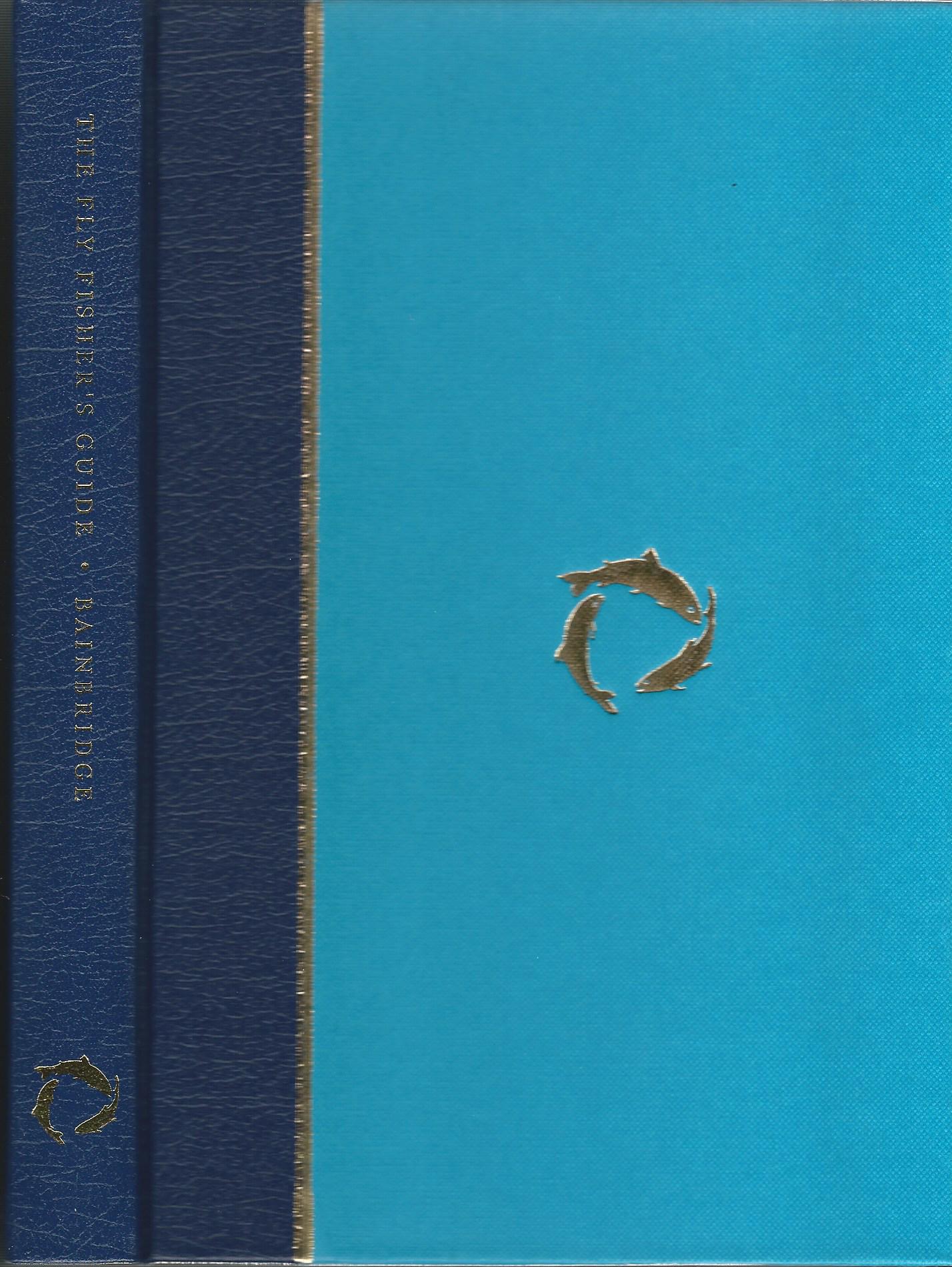 Image for The Fly Fisher's Guide Illustrated by Colour Plates, Representing Upwards of Forty of the Most Useful Flies, Accurately Copied from Nature.