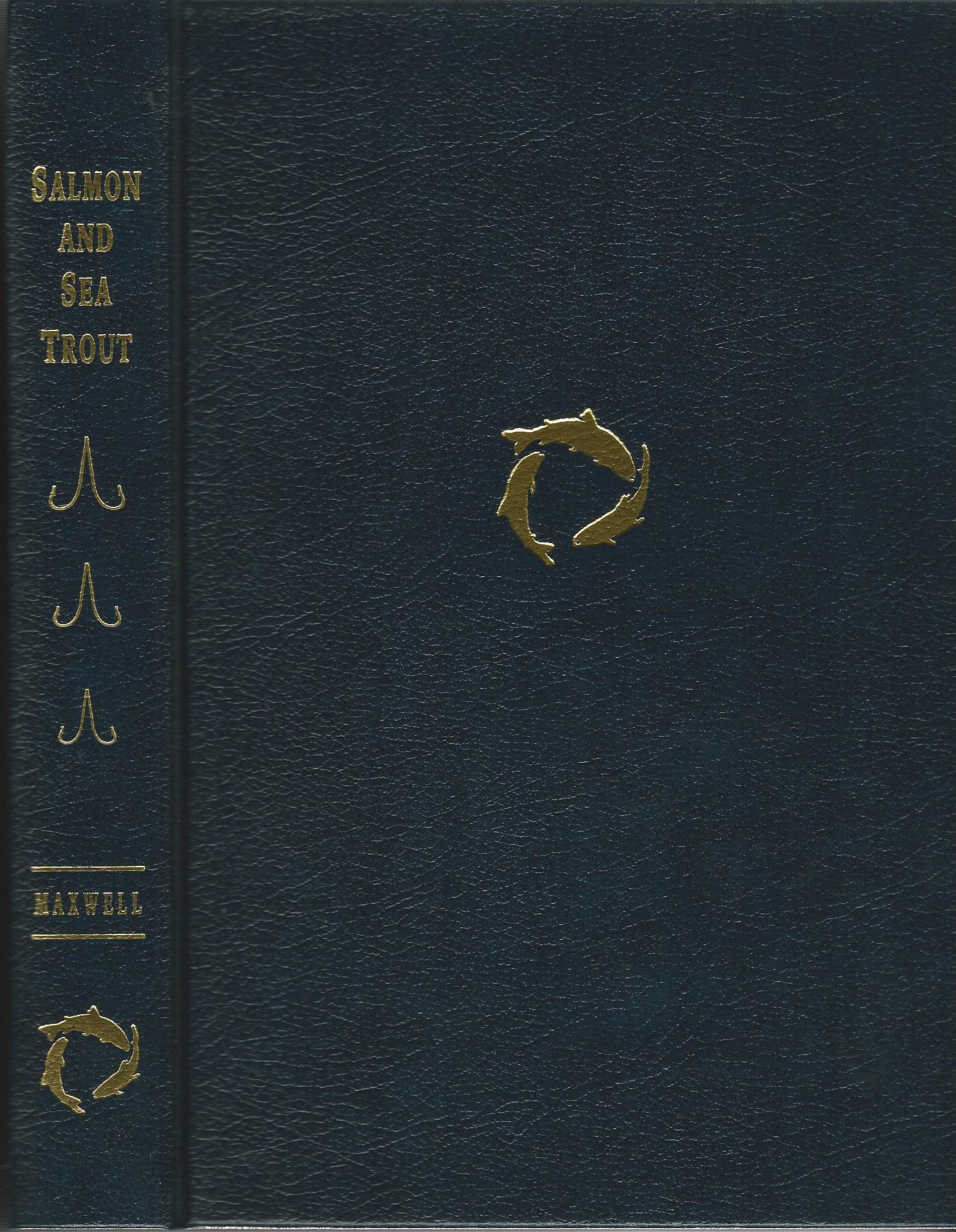 Image for Salmon and Sea Trout: How to Propagate, and Catch them in British Waters.