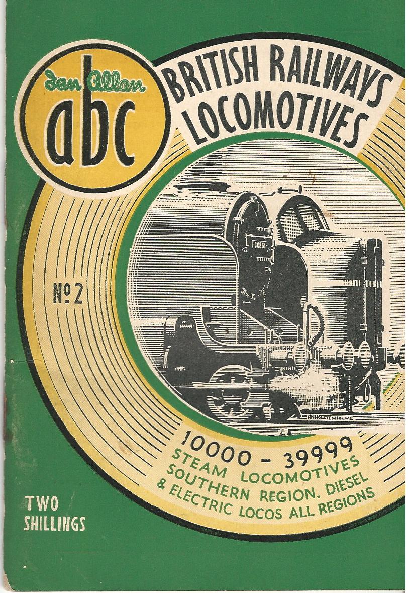 Image for The ABC of British Locomotives:Part 2: 10000 - 39999: Steam Locomotives Southern Region. Diesel & Electric Locos all Regions.