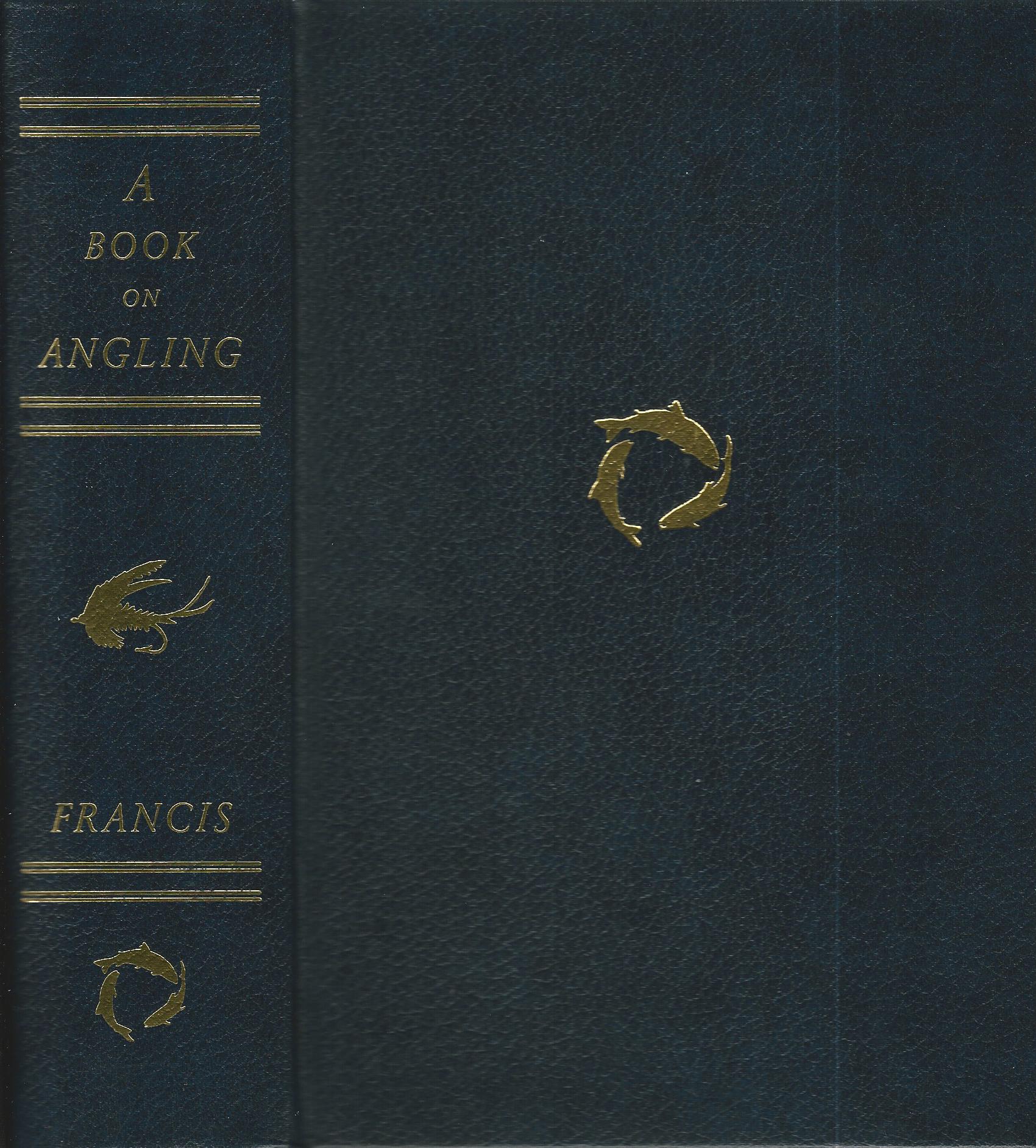 Image for A Book on Angling: Being a Complete Treatise on The Art of Angling in Every Branch with Explanatory Plates, Etc.