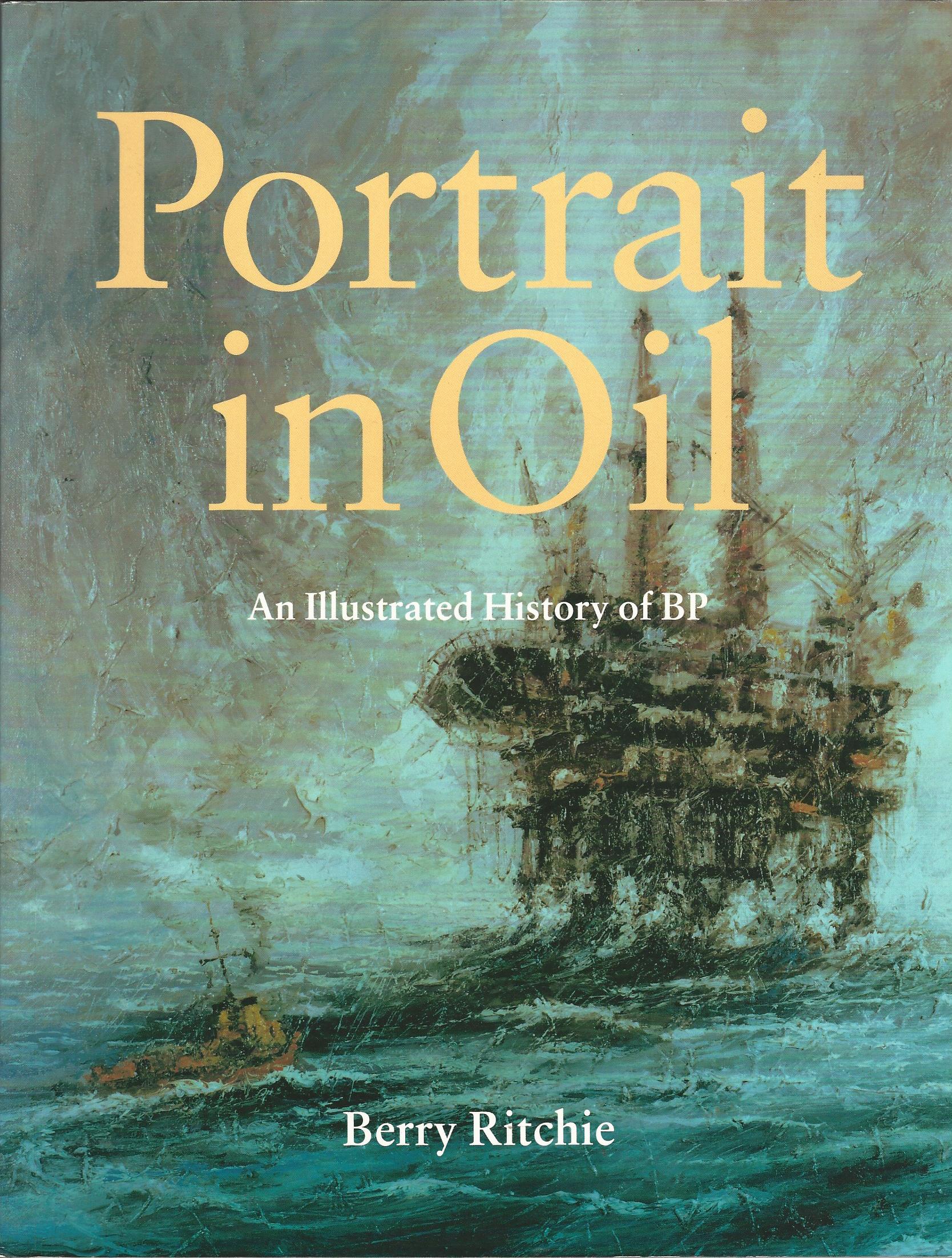 Image for Portrait in Oil An Illustrated history of BP