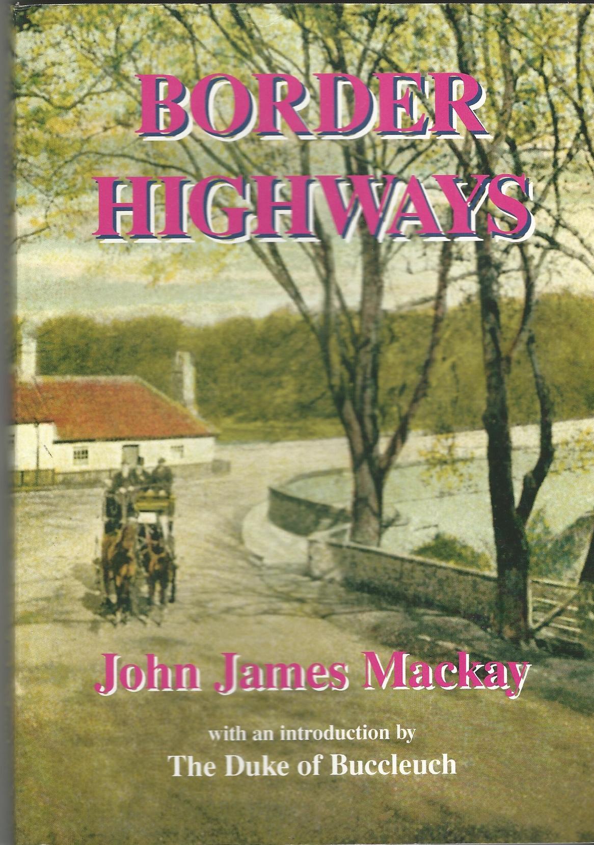 Image for Border Highways: The Story of the Roads and Early Transport in the Scottish Borders