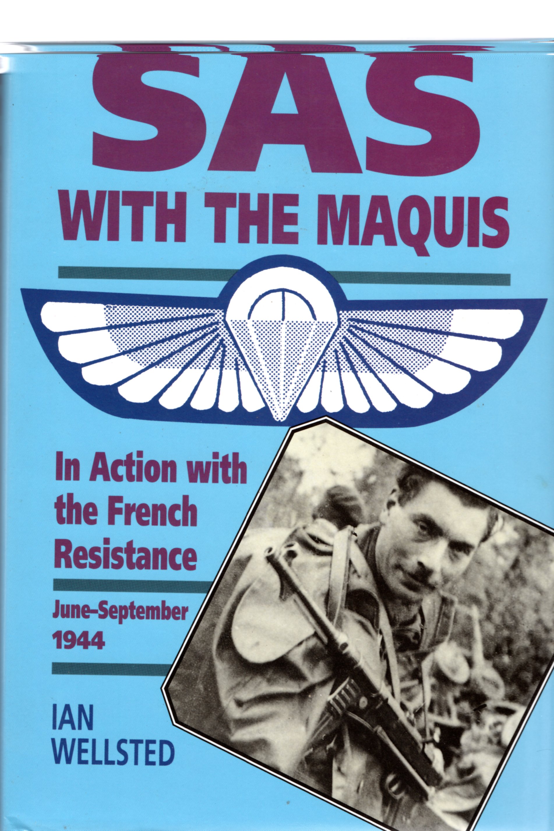 Image for SAS: With the Maquis - in Action With the French Resistance, June-Sept 1944: With the Maquis - In Action with the French Resistance, June-September 1944