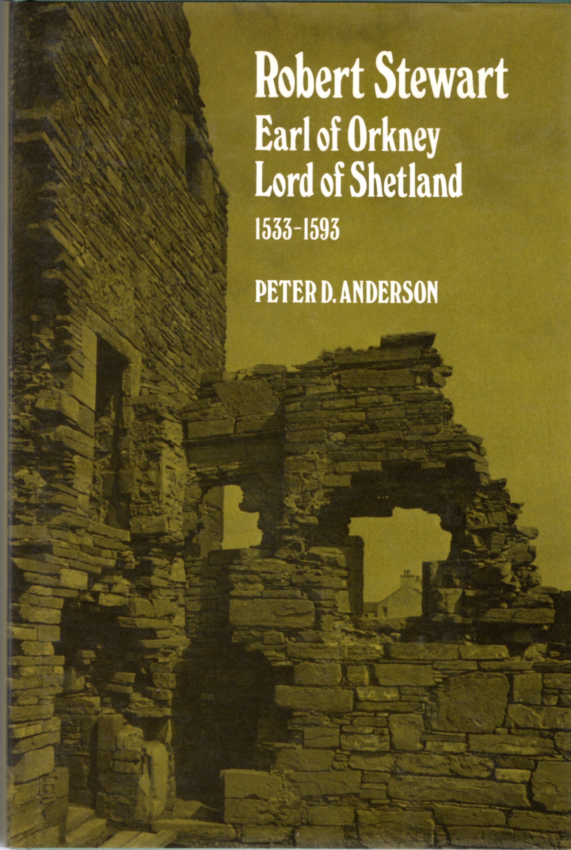 Image for Robert Stewart: Earl of Orkney, Lord of Shetland, 1533-93
