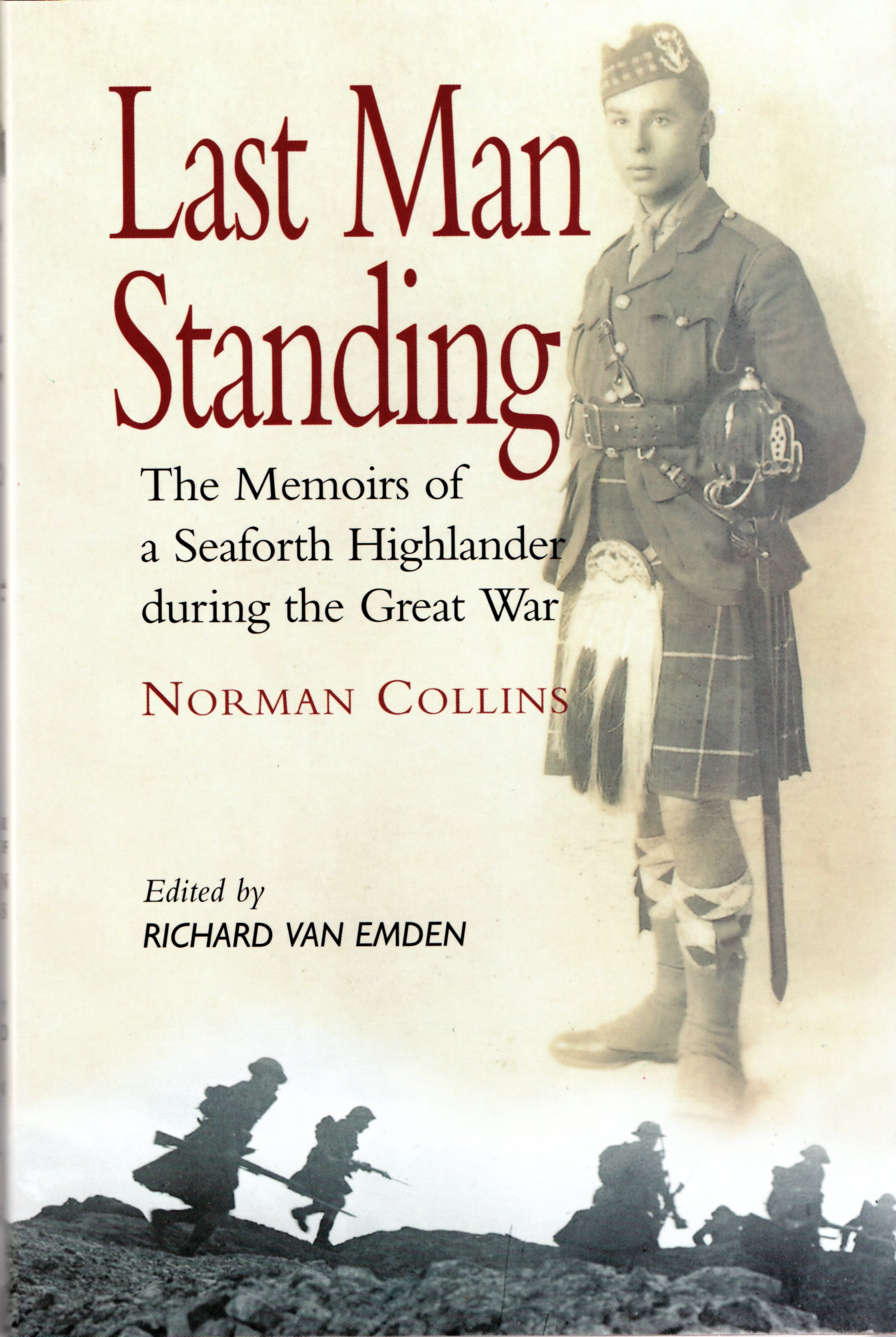Image for Last Man Standing: the Memoirs of a Seaforth Highlander During the Great War - Norman Collins: Veteran of the Great War
