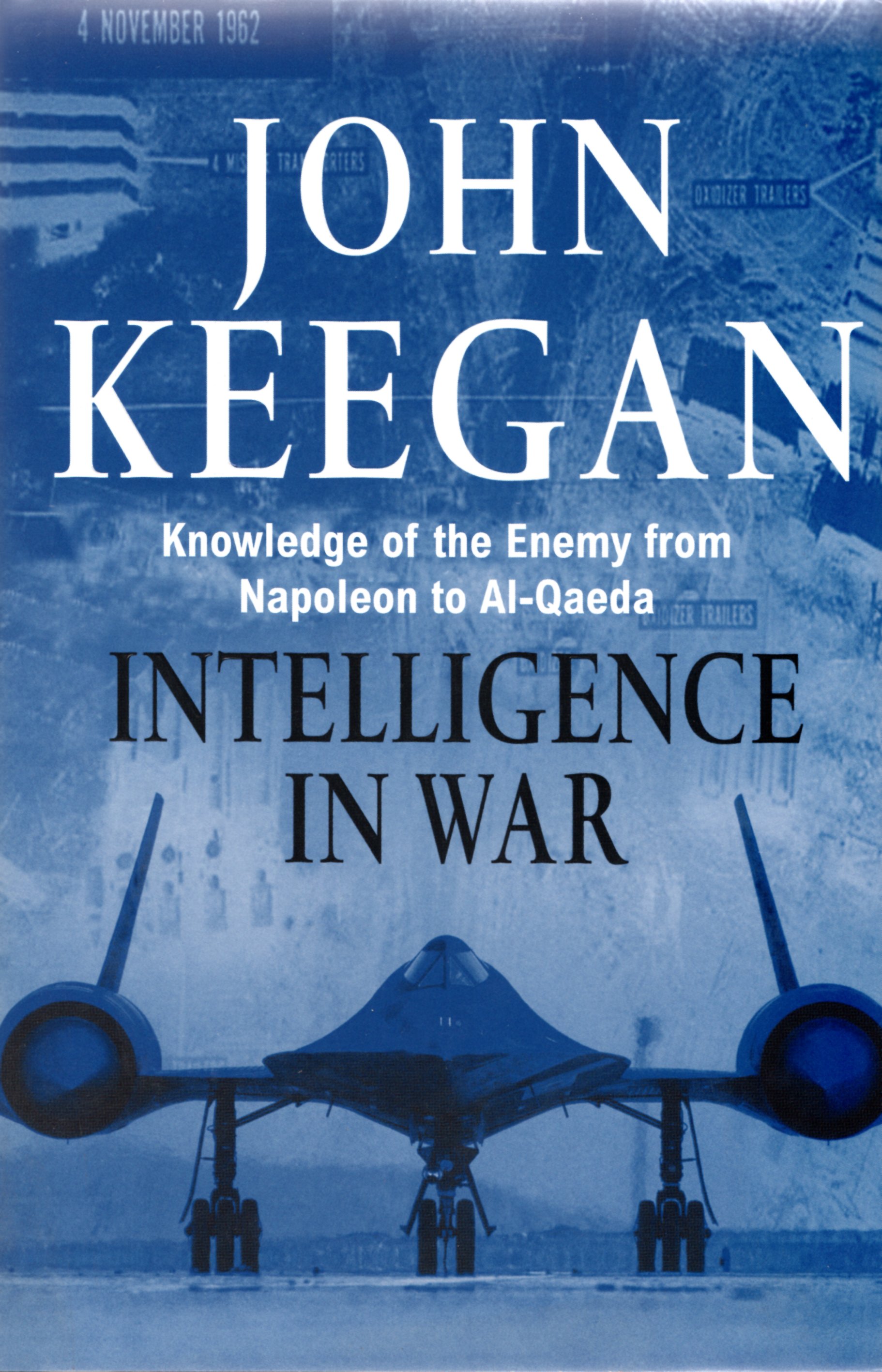 Image for Intelligence in War. Knowledge of the Enemy from Napoleon to Al-Qaeda