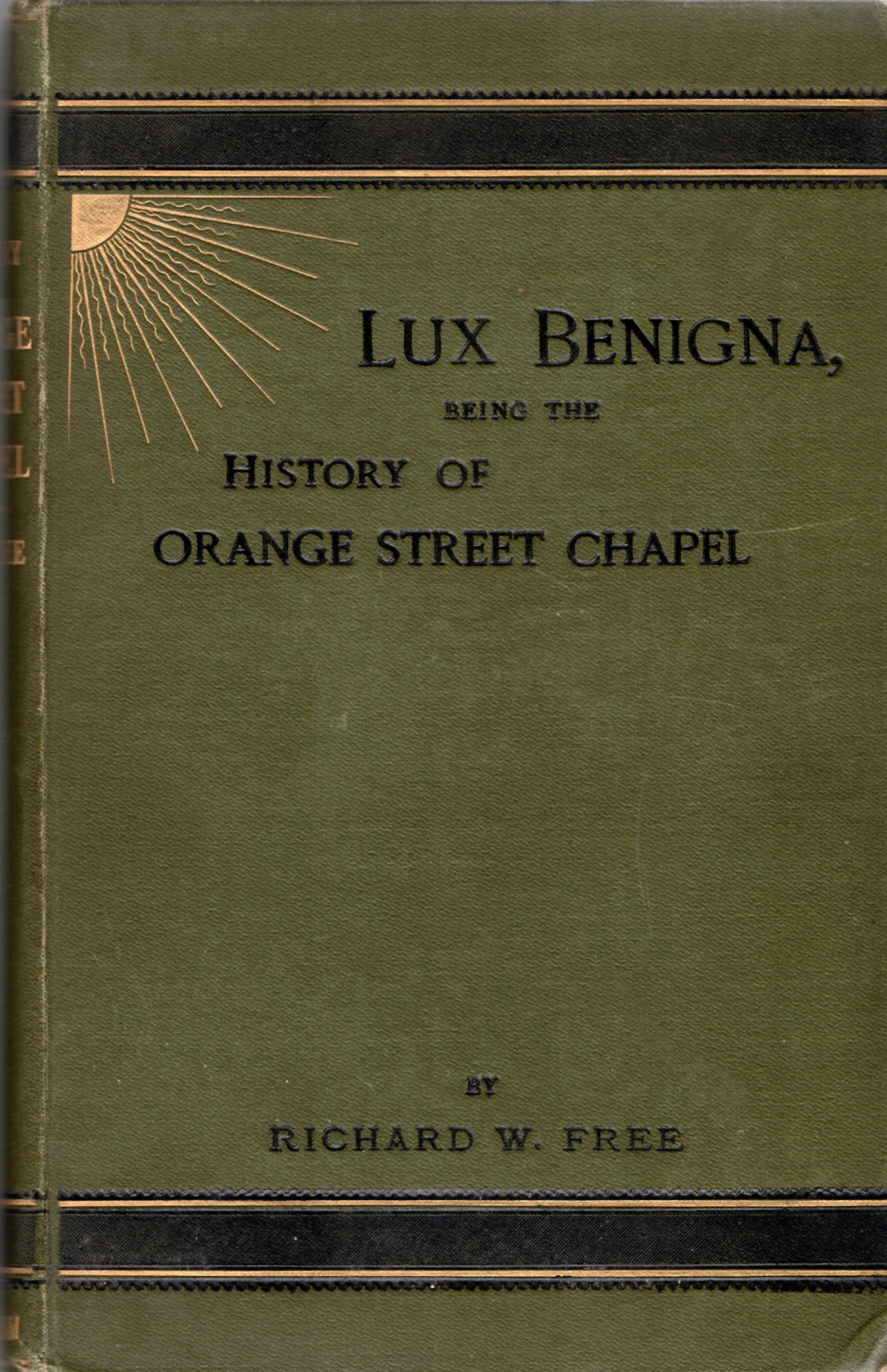 Image for Lux Benigna, Being the History of Orange Street Chapel.