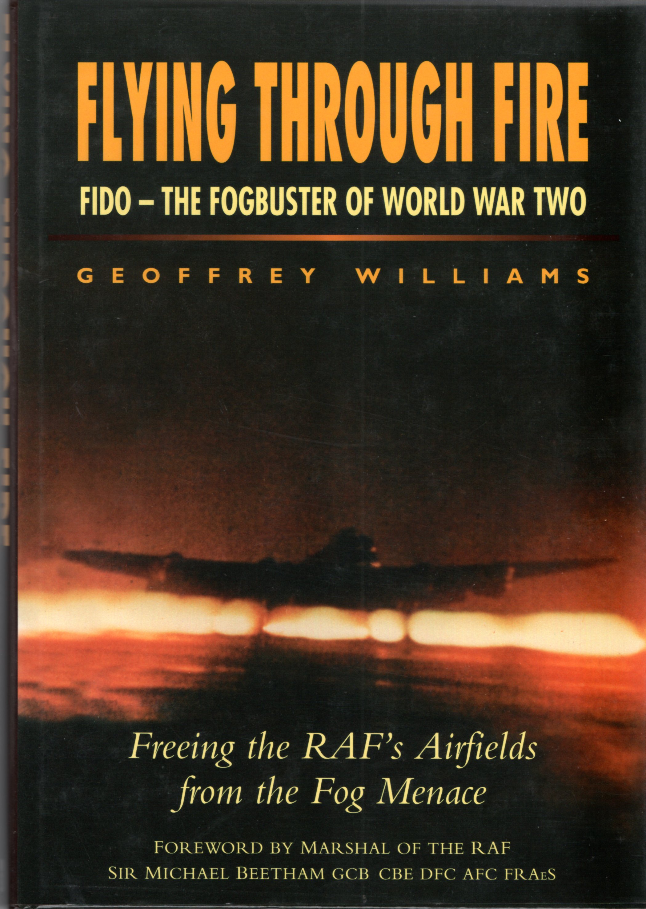Image for Flying Through Fire: FIDO--The Fogbuster of World War II