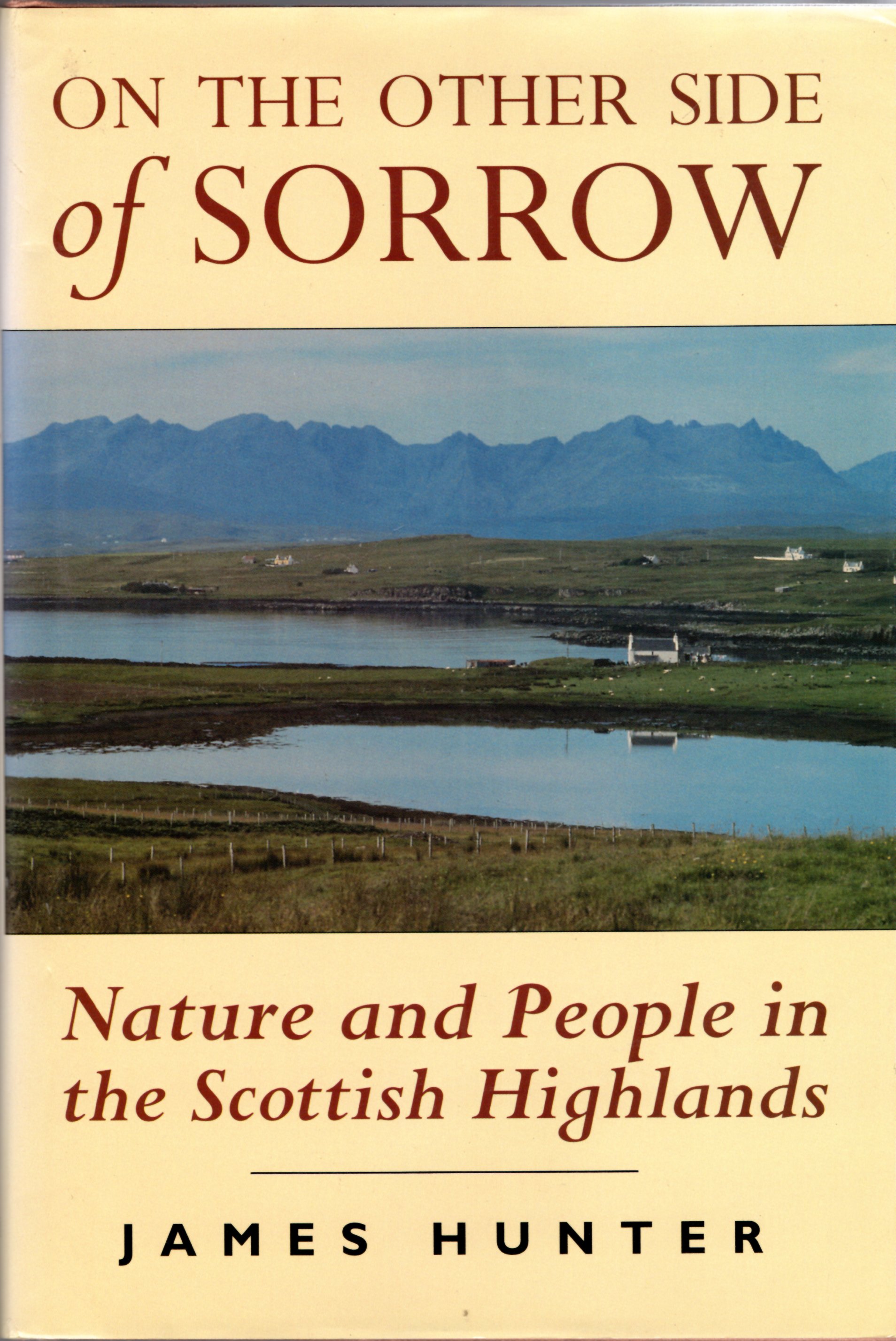 Image for On the Other Side of Sorrow: Nature And People In The Scottish Highlands