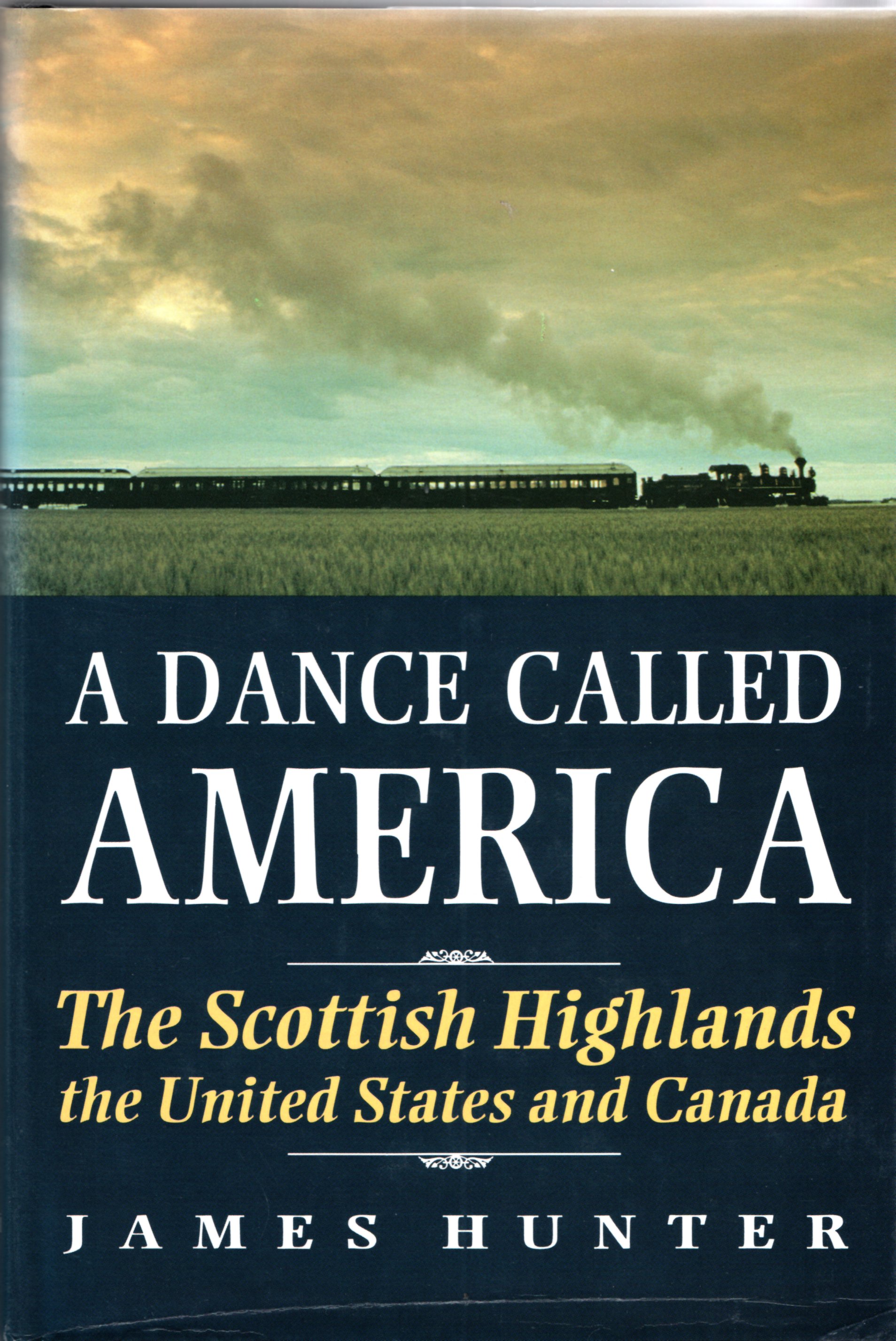 Image for A Dance Called America: The Scottish Highlands, the United States and Canada