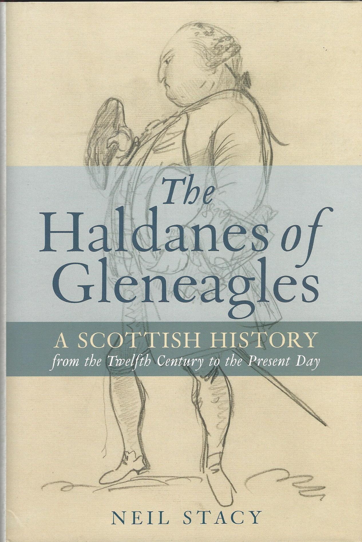 Image for The Haldanes of Gleneagles: A Scottish History from the Twelfth Century to the Present Day