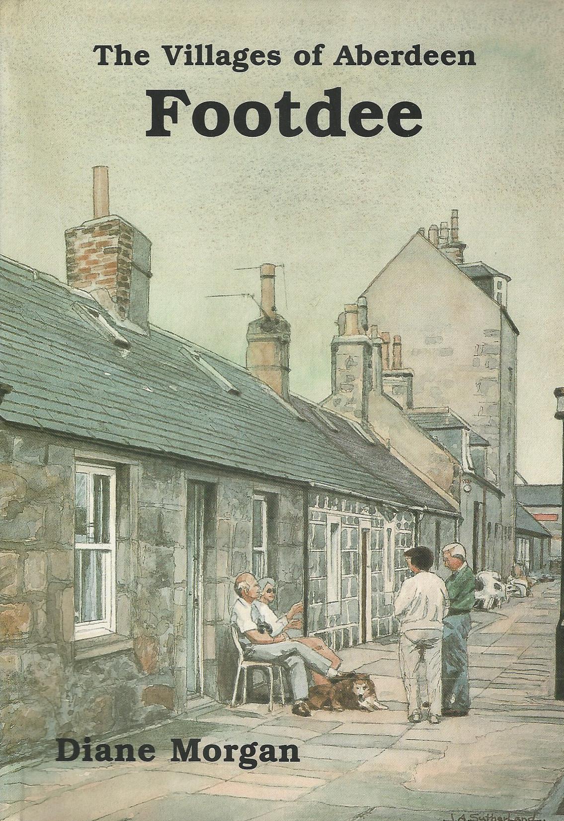 Image for The Villages of Aberdeen: Footdee and Her Shipyards