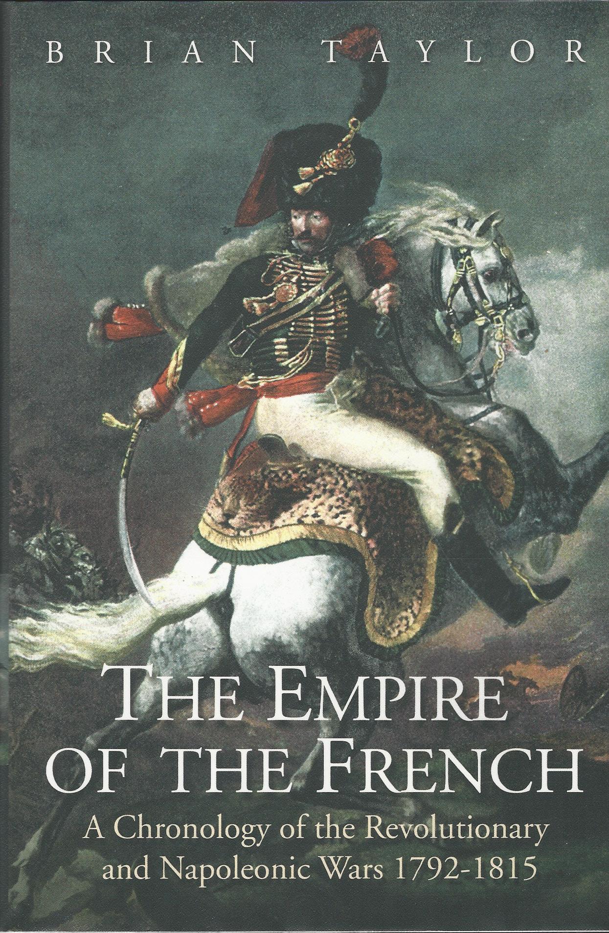 Image for The Empire of the French: A Chronology of the Revolutionary and Napoleonic Wars 1792-1815