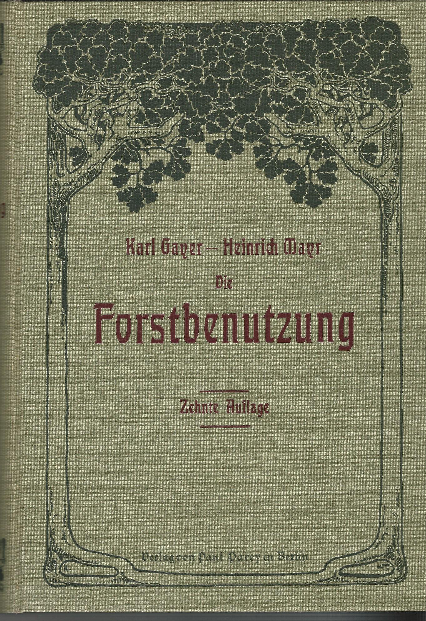 Image for Die Forstbenutzung - Ein Lehr- und Handbuch.