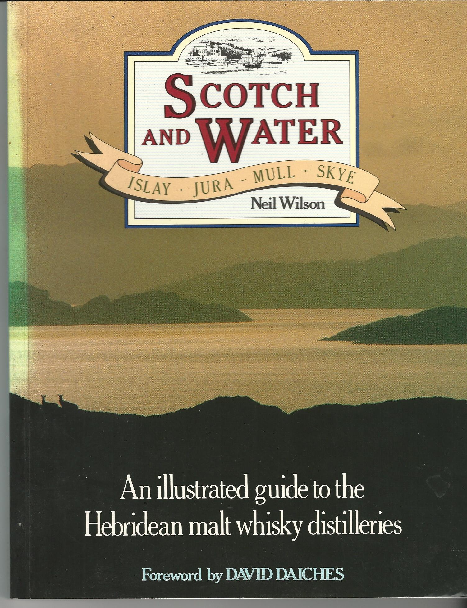 Image for Scotch and Water: Islay, Jura, Mull, Skye.