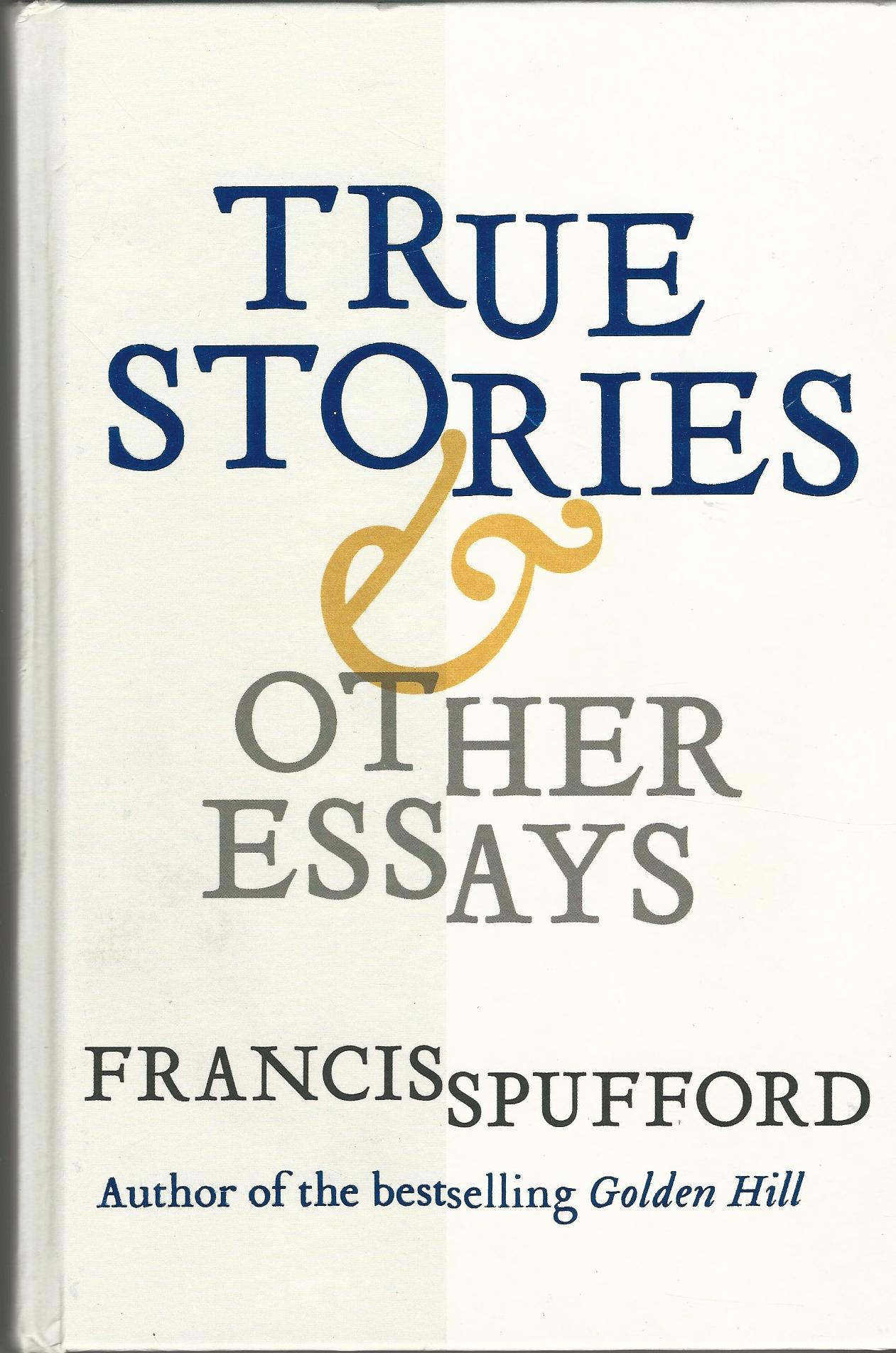 Image for True Stories: And Other Essays