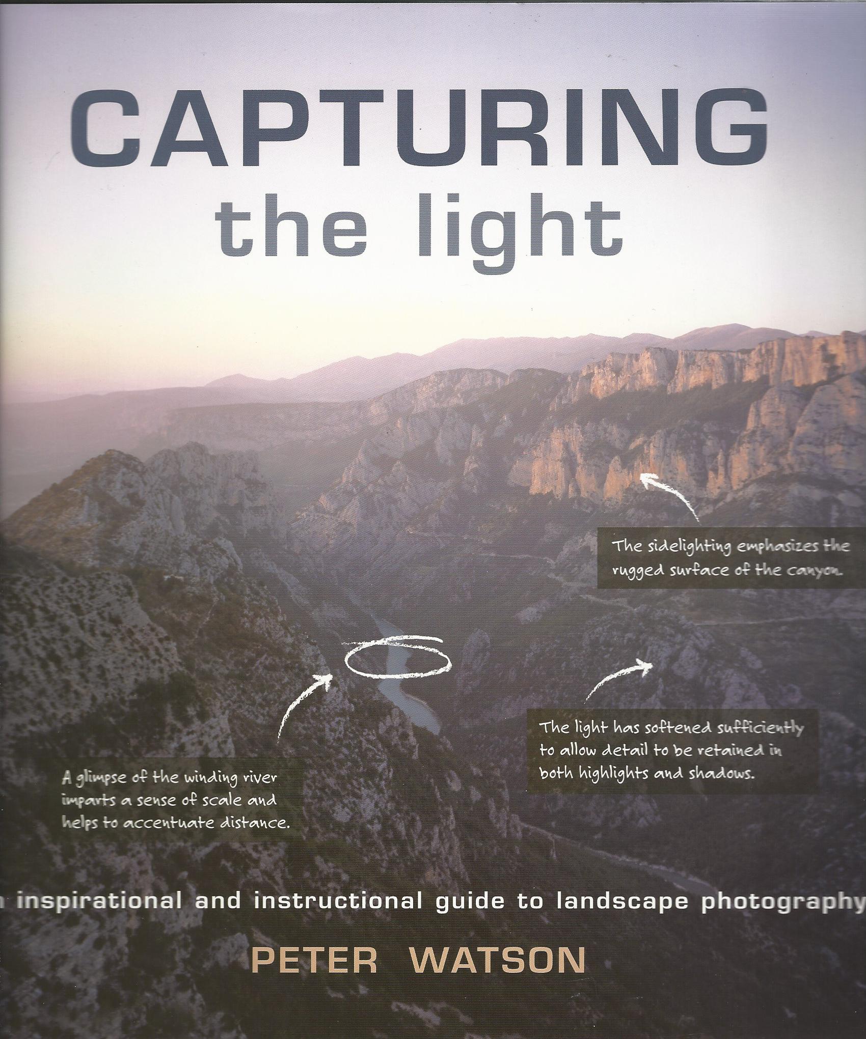 Image for Capturing the Light: An Inspirational and Instructional Guide to Landscape Photography