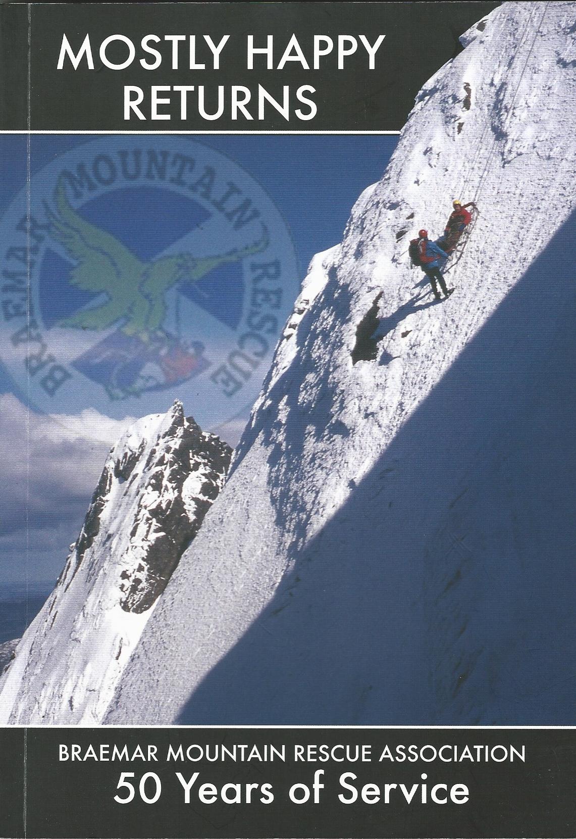 Image for Mostly Happy Returns: Braemar Mountain Recue Association 50 Years of Service.