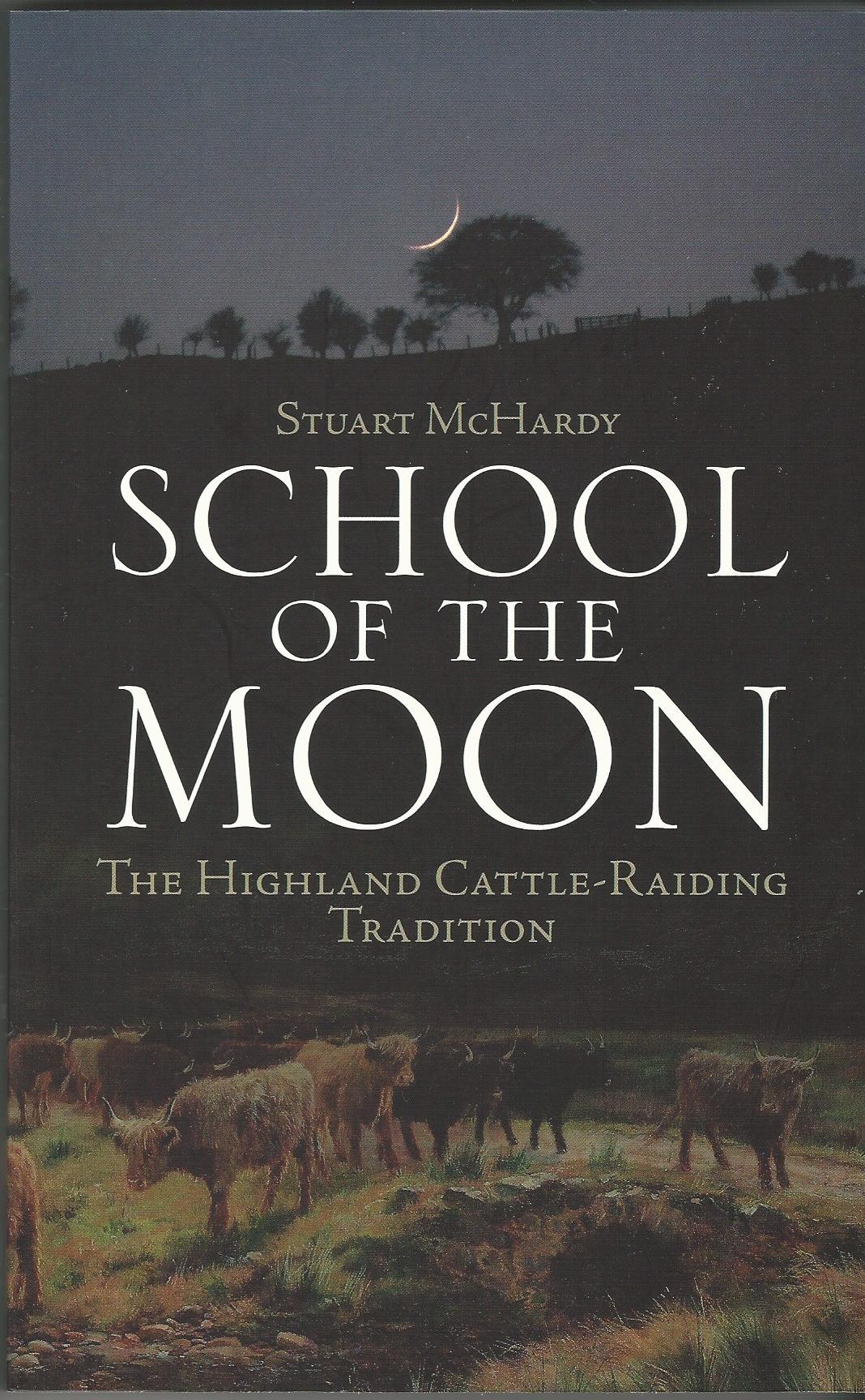 Image for School of the Moon: The Highland Cattle-raiding Tradition