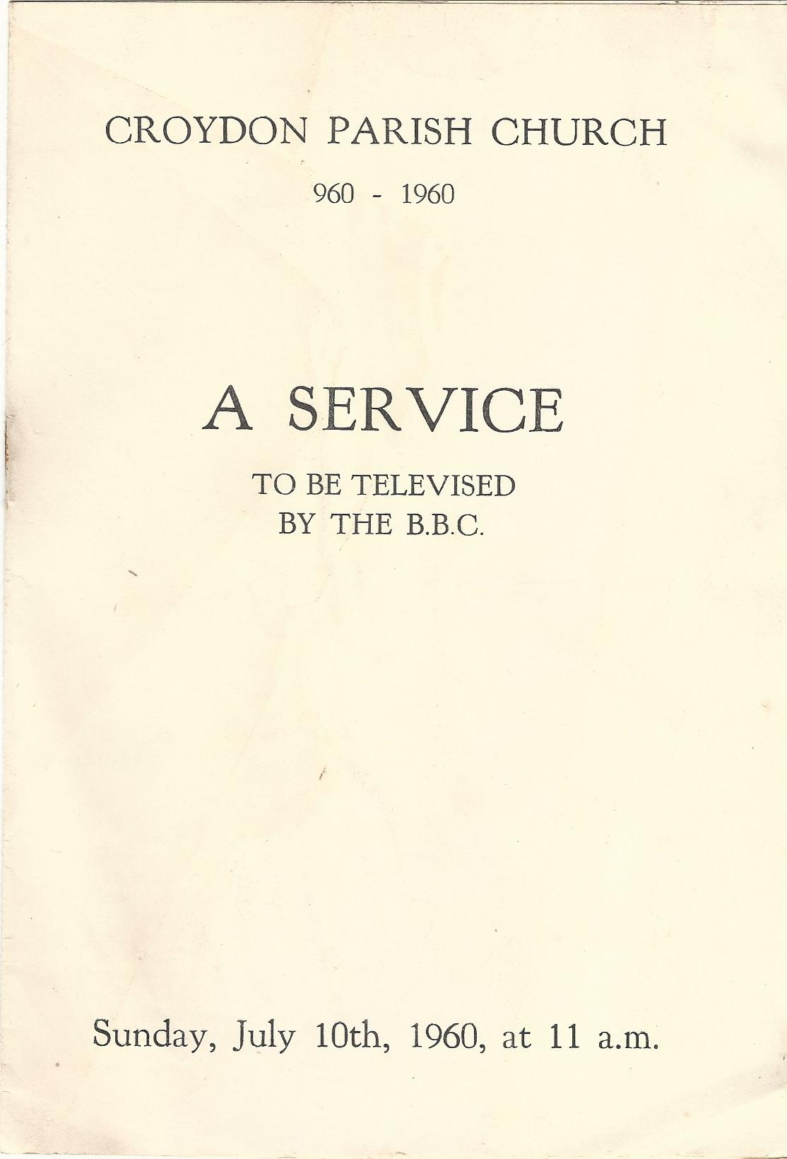 Image for Croydon Parish Church 960-1960 - A Service to by Televised by the B.B.C. - Sunday, July 10th, 1960, at 11 a.m.