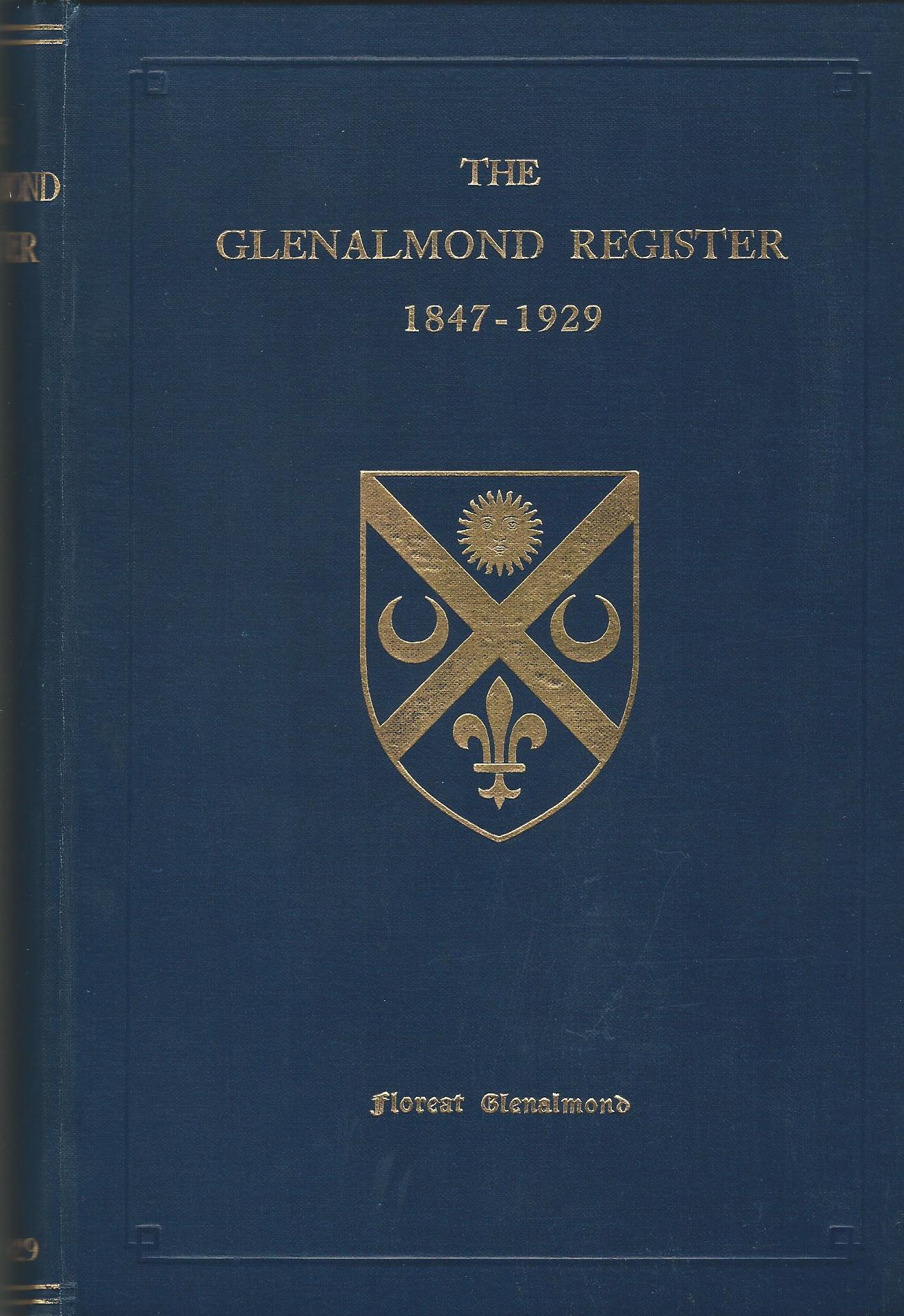 Image for The Glenalmond Register - A Record of All those Who Have Entered Trinity College Glenalmond 1847-1929