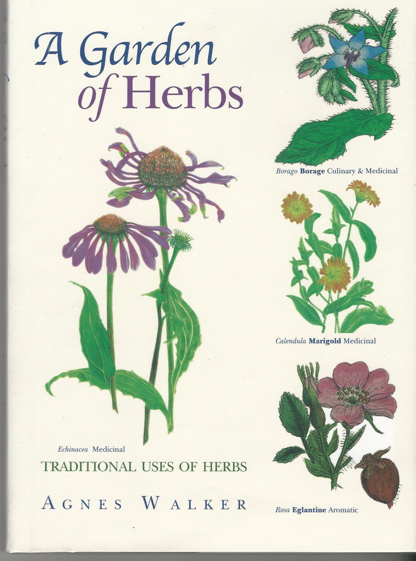 Image for A Garden of Herbs: Traditional Uses of Herbs.