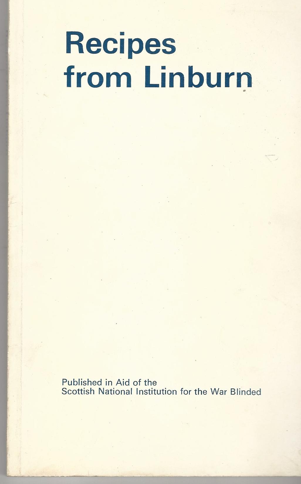 Image for Recipes from Linburn. Published in Aid of the Scottish National Institution for the War Blinded.