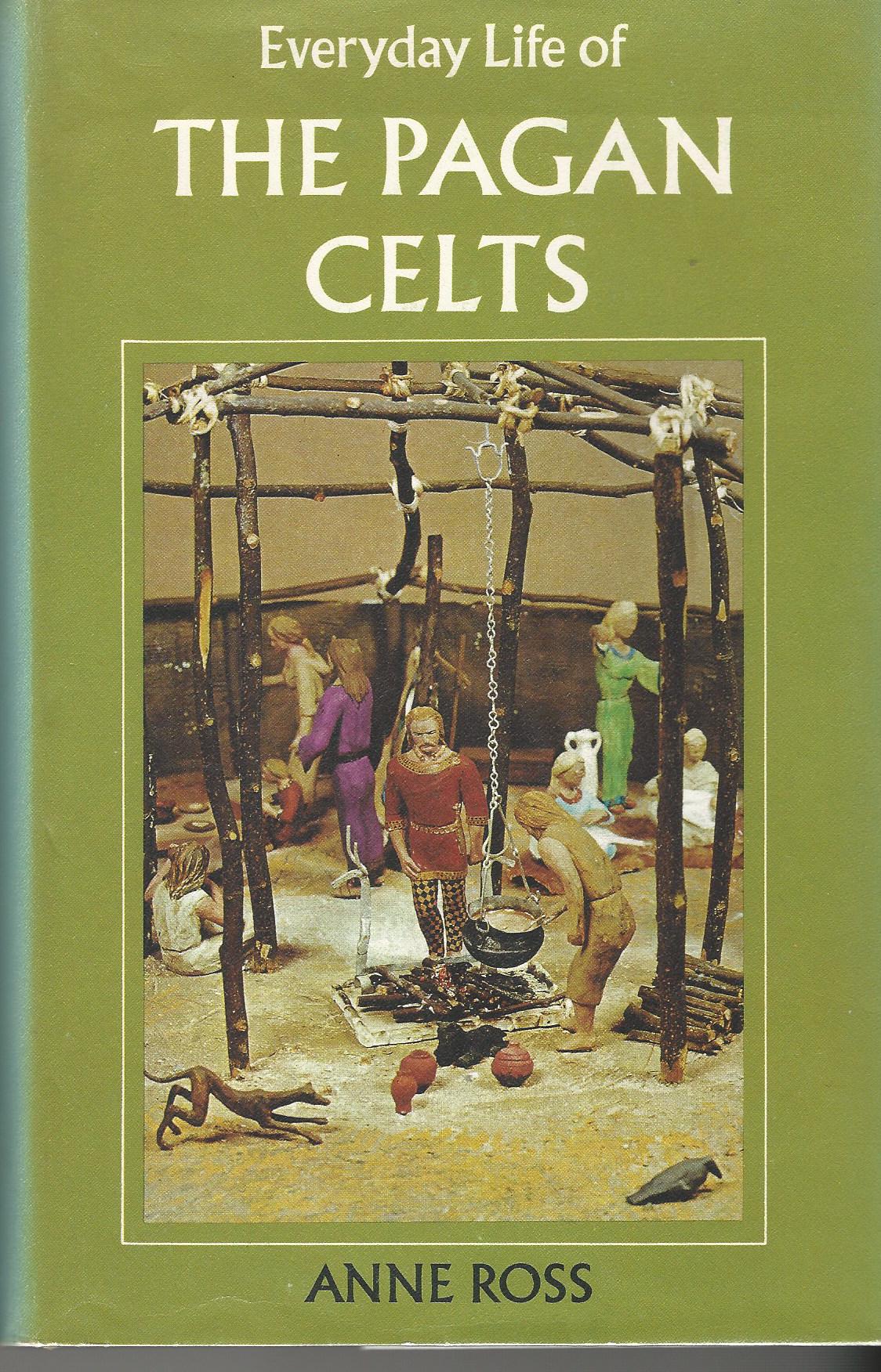 Image for Everyday life of the Pagan Celts (Everyday life series).
