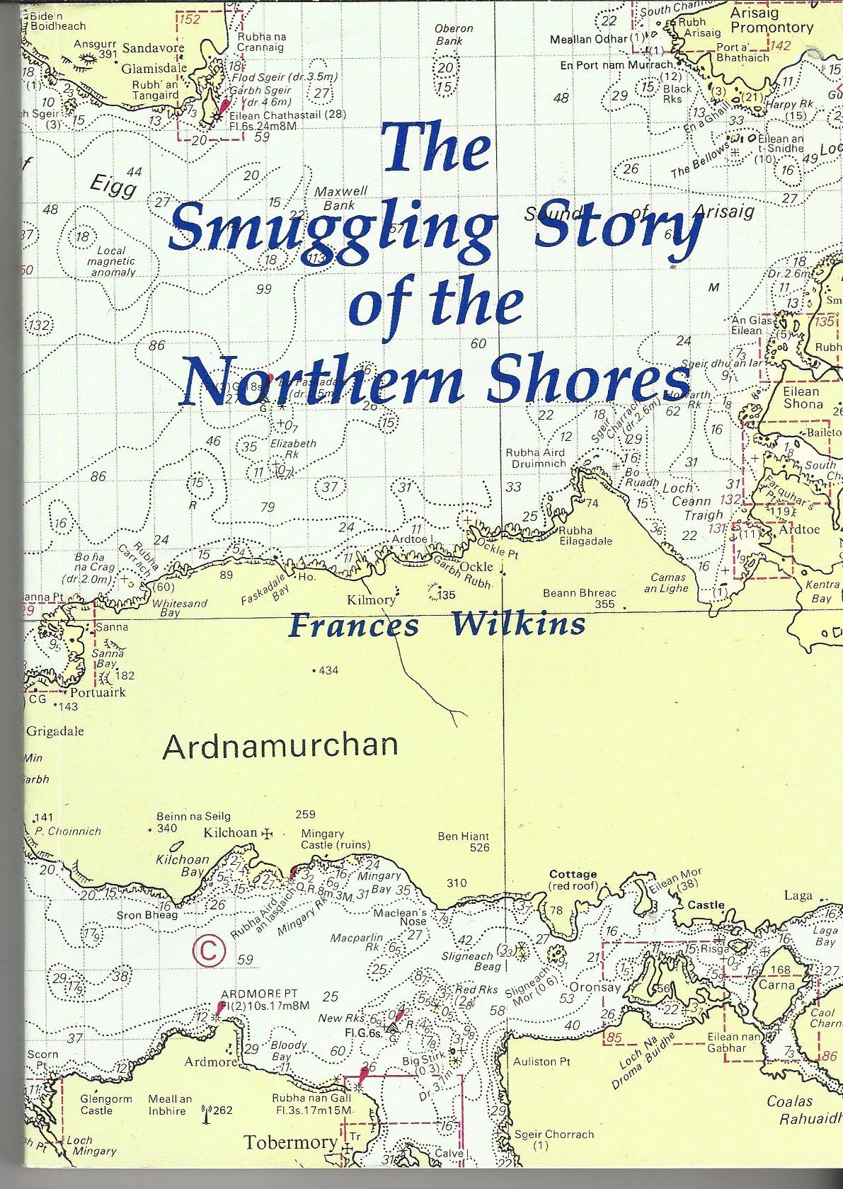 Image for The Smuggling Story of the Northern Shores: Oban to Montrose, including the Islands.