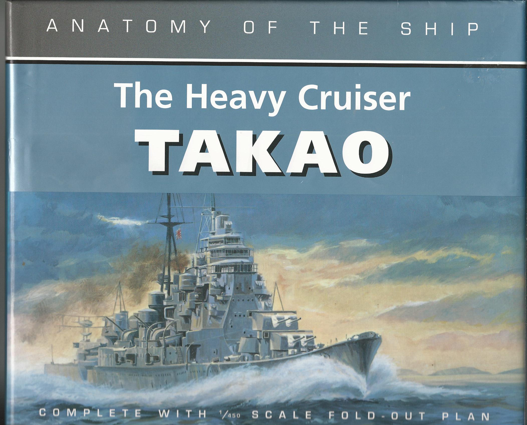 Image for The Heavy Cruiser Takao (Anatomy of the Ship).