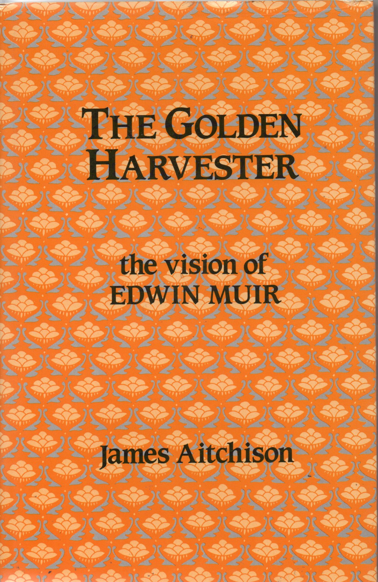 Image for The Golden Harvester: The Vision of Edwin Muir