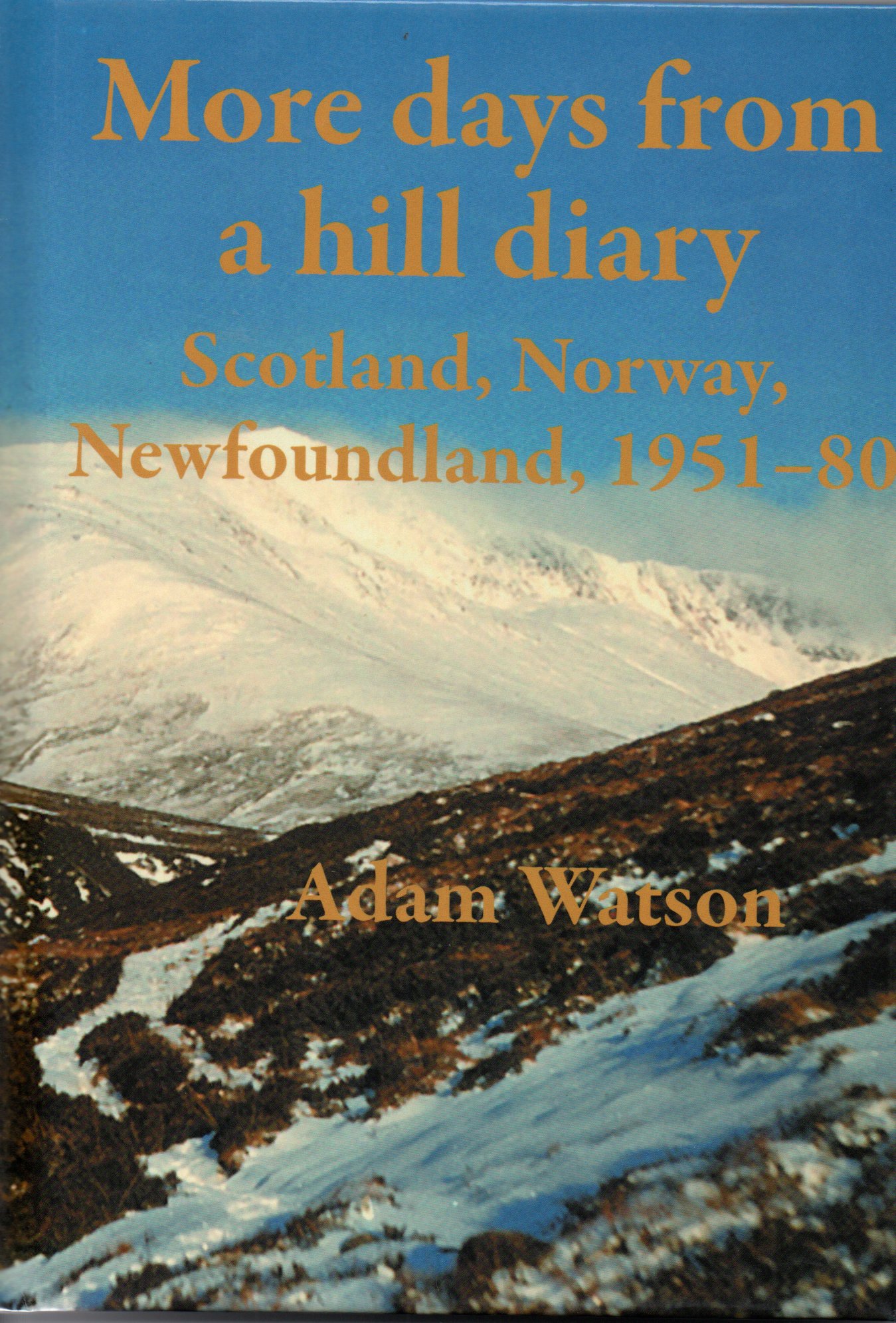 Image for More days from a hill diary: Scotland, Norway, Newfoundland, 1951-80