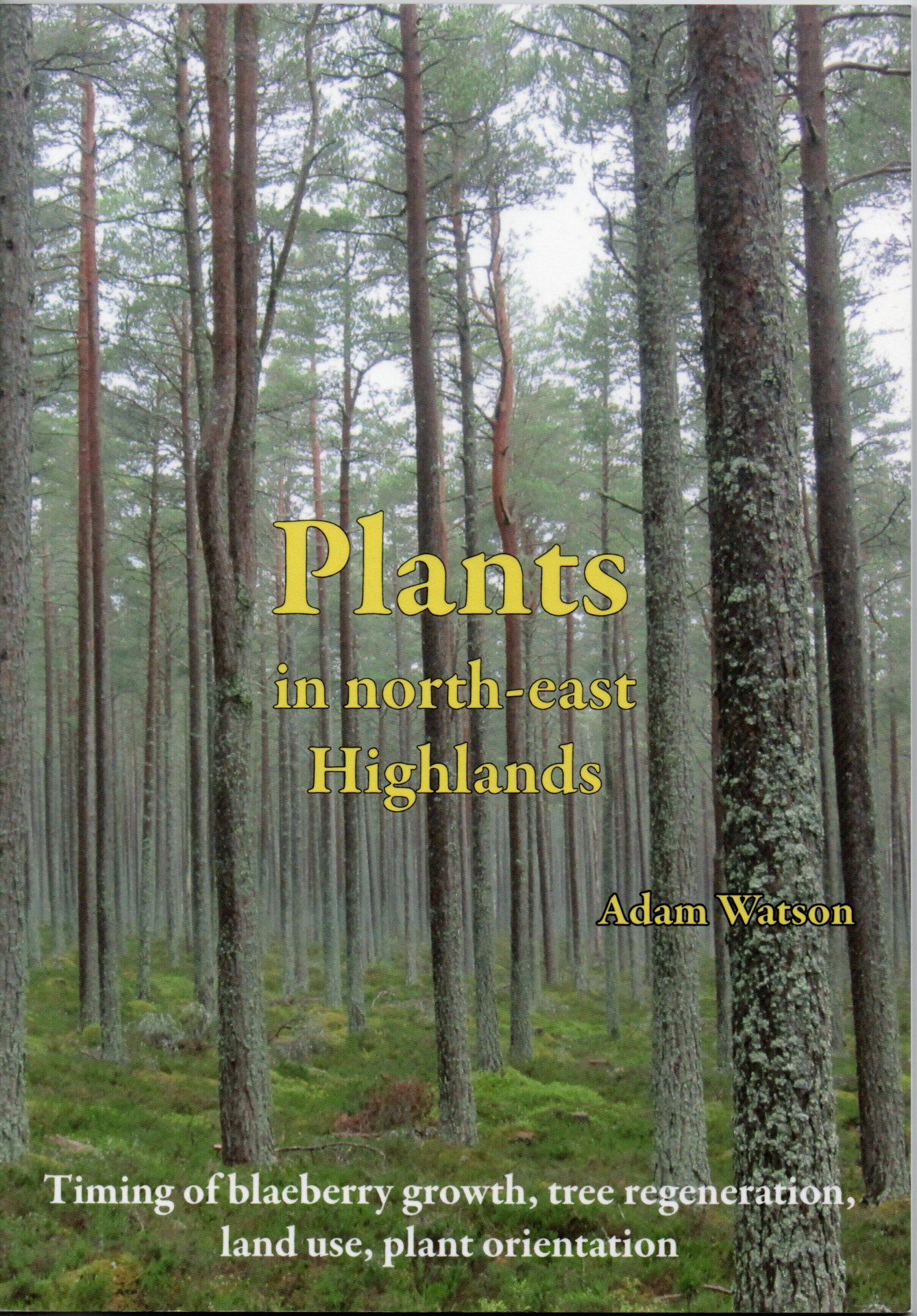 Image for Plants in North-East Highlands: Timing of Blaeberry Growth, Tree Regeneration, Land Use, Plant Orientation.