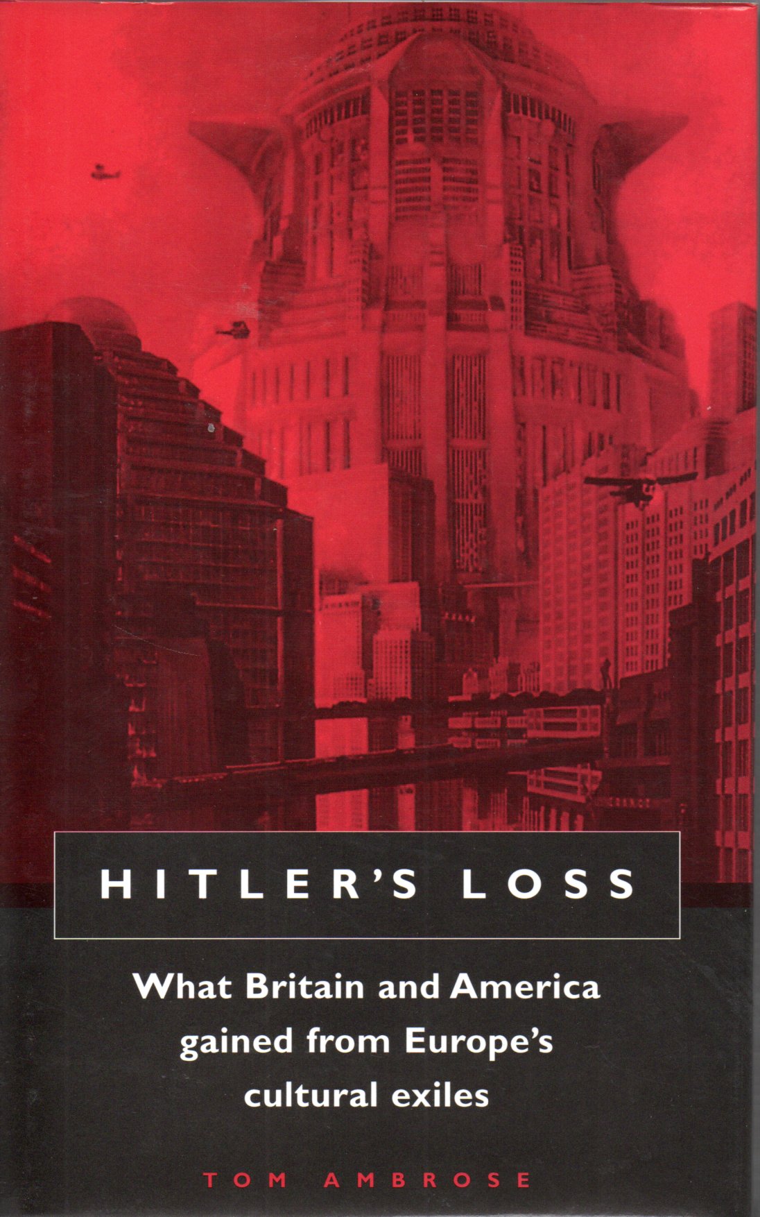 Image for Hitler's Loss: Cultural Exiles from Hitler's Europe
