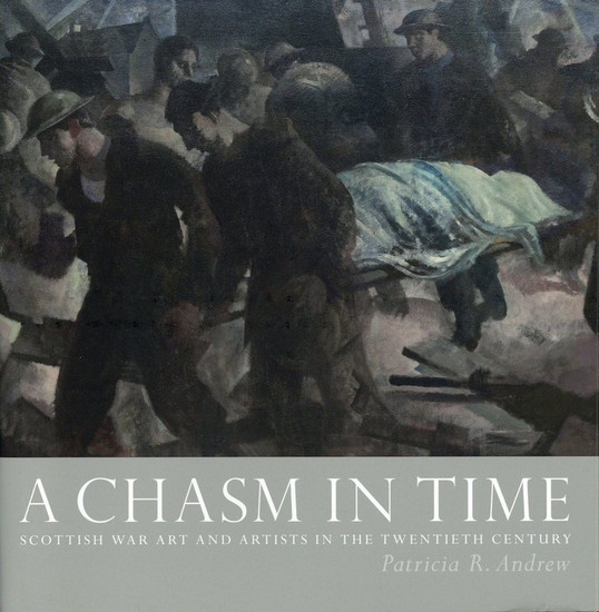 Image for A Chasm in Time: Scottish War Art and Artists in the Twentieth Century