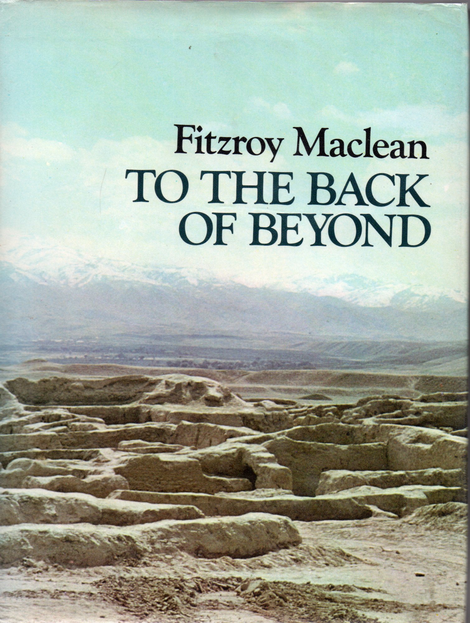 Image for To the Back of Beyond: Illustrated Companion to Central Asia and Mongolia