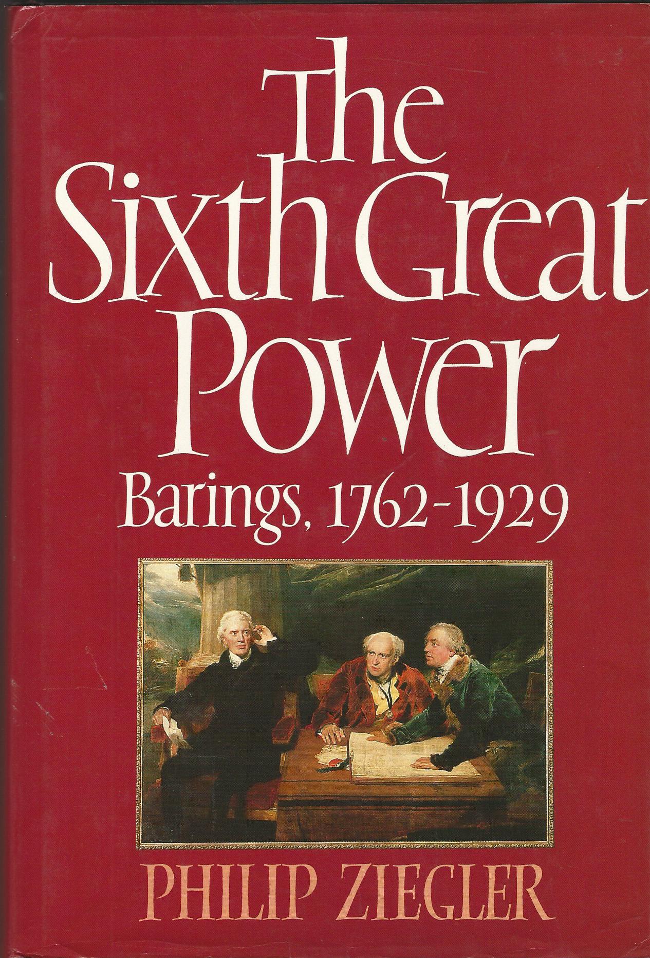 Image for The Sixth Great Power: Barings 1762-1929