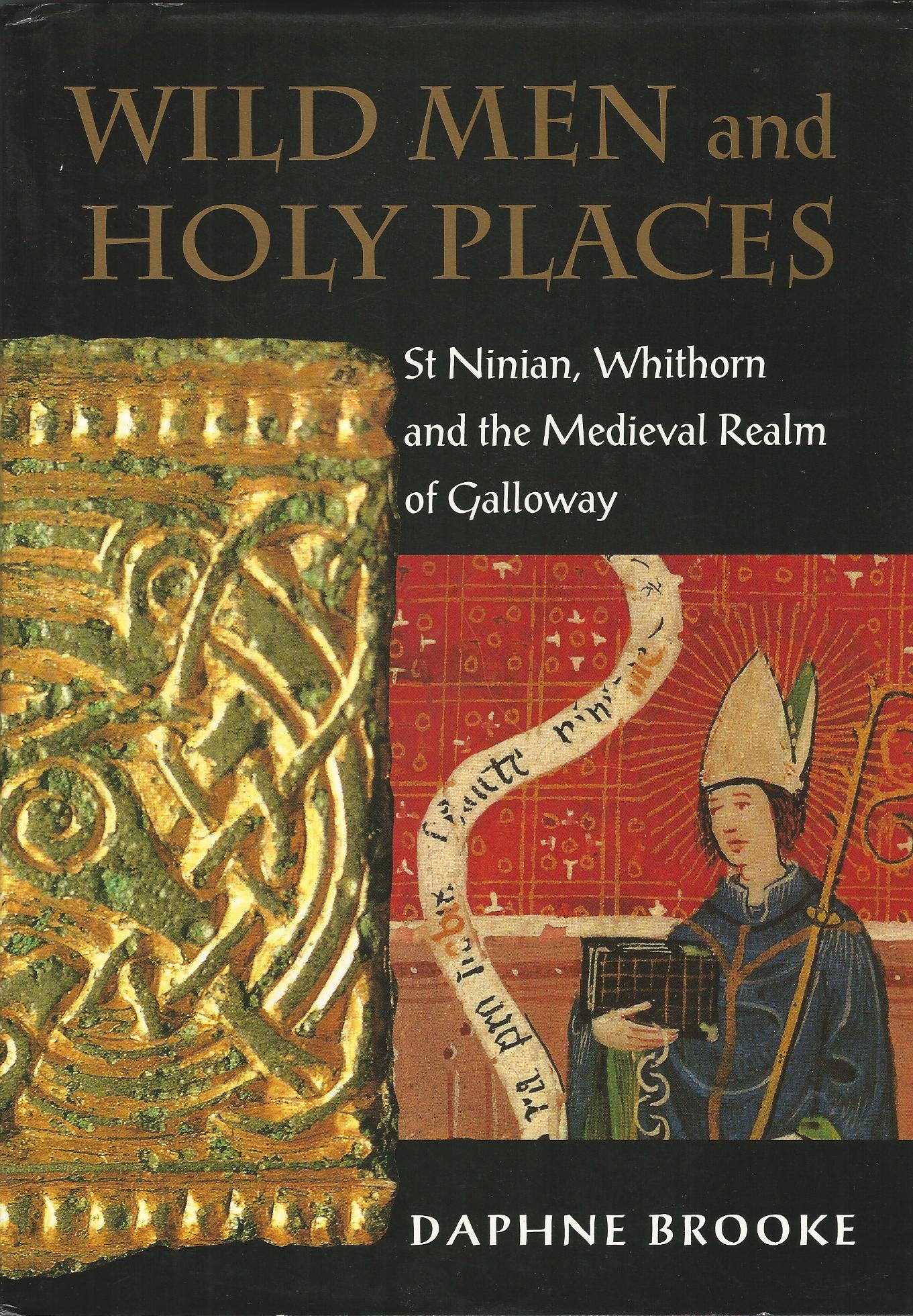 Image for Wild Men and Holy Places: St. Ninian, Whithorn and the Medieval Realm of Galloway