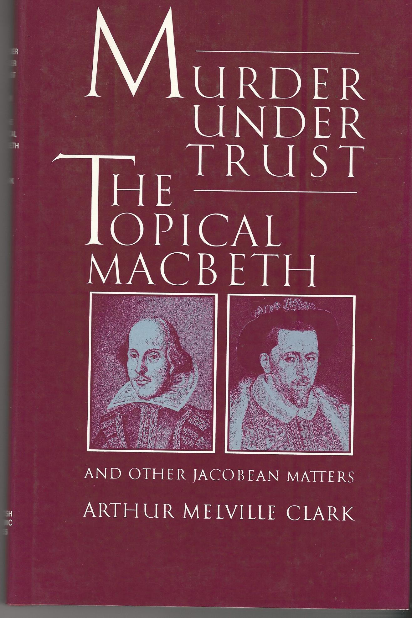 Image for Murder Under Trust: The Topical Macbeth.