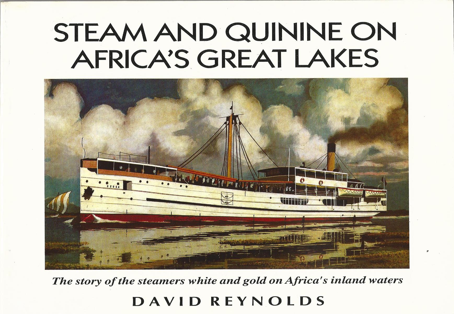 Image for Steam and Quinine on Africa's Great Lakes: The Story of the Steamers White and Gold on Africa's Inland Waters.