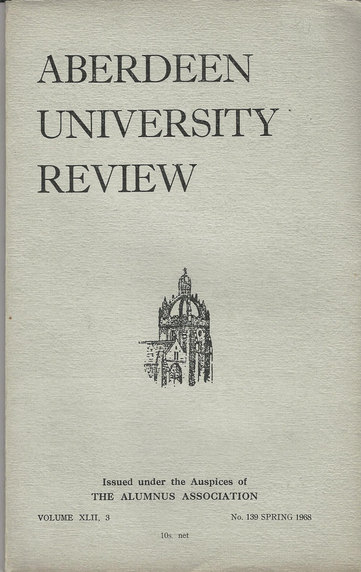 Image for Aberdeen University Review, Volume XLII, 3, Number 139, Spring 1968.